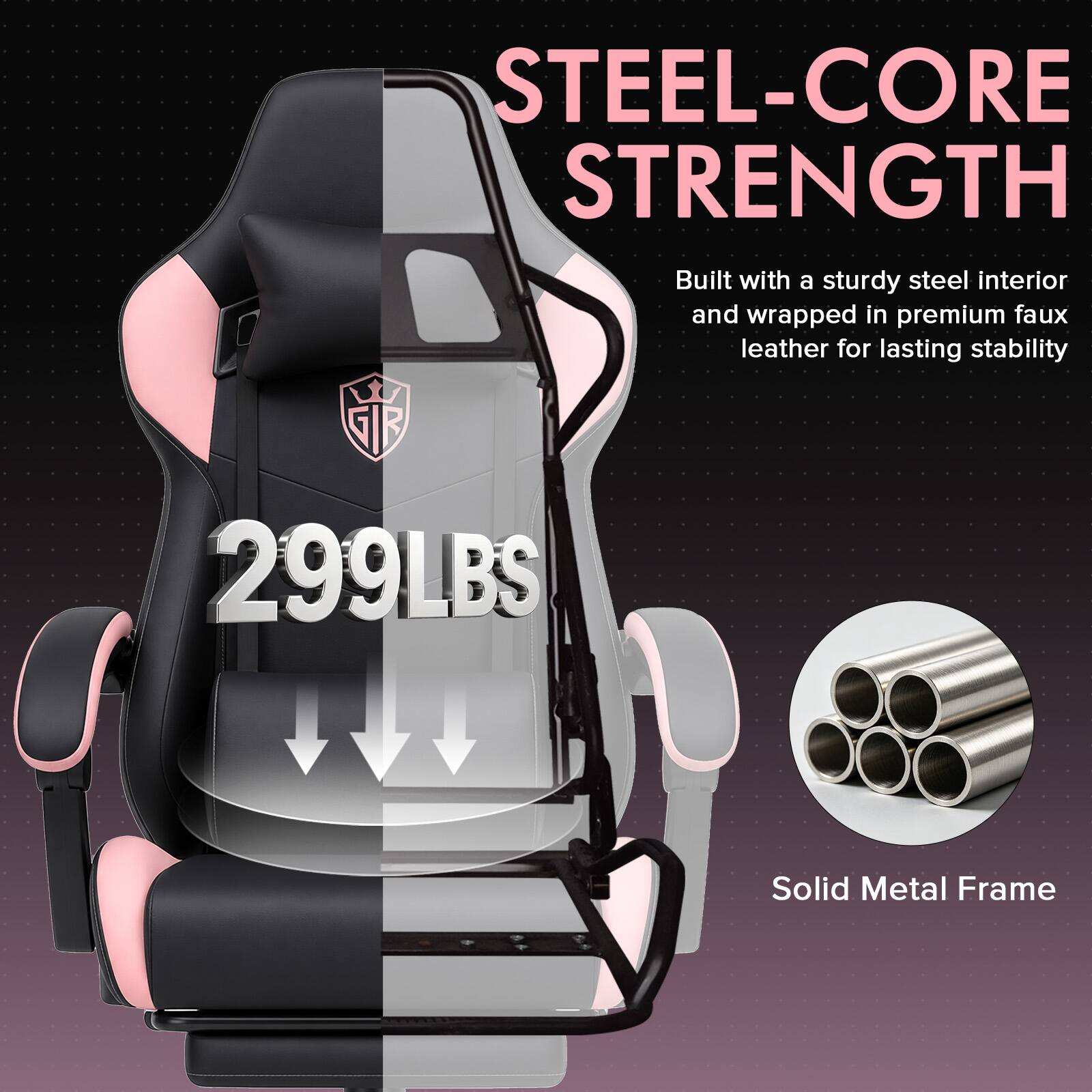 STEEL-CORE STRENGTH  
Built with a sturdy steel interior and wrapped in premium faux leather for lasting stability  

GIP 299LBS  

Solid Metal Frame