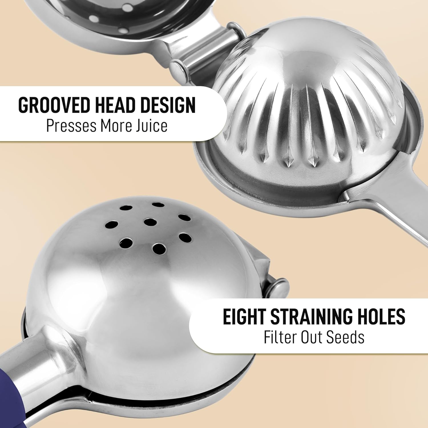 GROOVED HEAD DESIGN Presses More Juice
EIGHT STRAINING HOLES Filter Out Seeds
