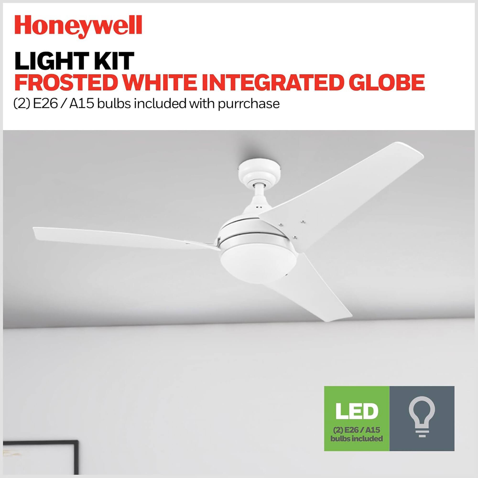 Honeywell LIGHT KIT FROSTED WHITE INTEGRATED GLOBE (2) E26/A15 bulbs included with purchase LED (2) E26/A15 bulbs included