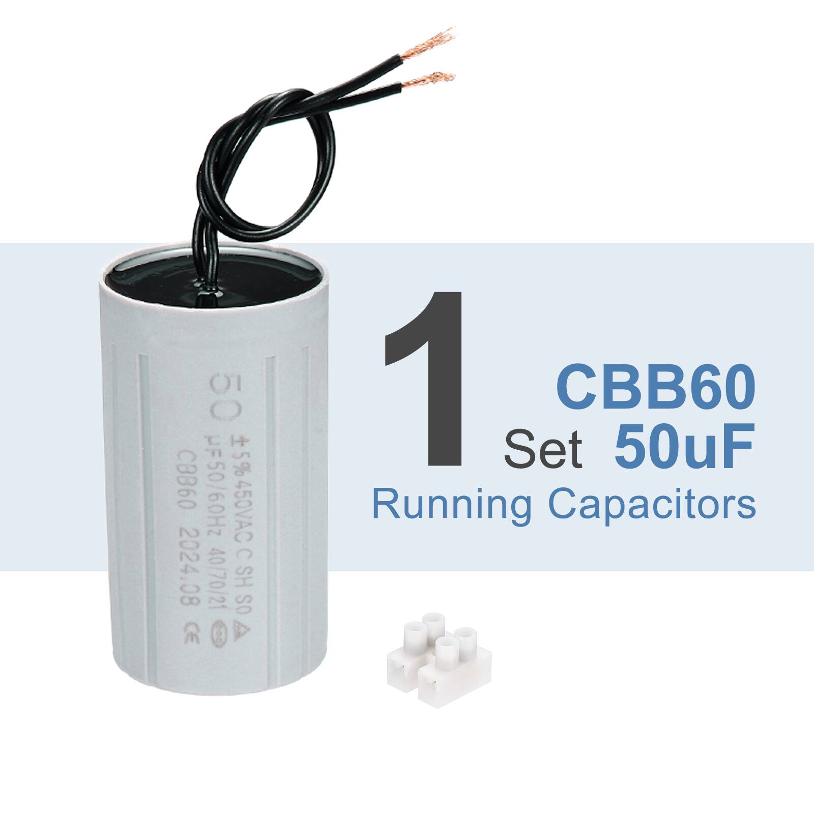 1 Set CBB60 50uF Running Capacitors  
50 + CBB60 UF50/60Hz +5% 450VACC  
C 2024.08 40/70/21 SH OS