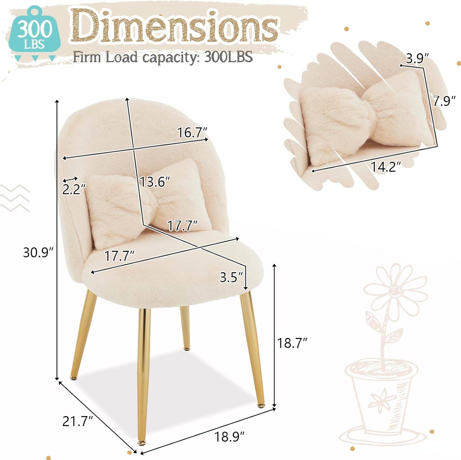 300 LBS  
Dimensions  
Firm Load capacity: 300LBS  
3.9"  
7.9"  
16.7"  
2.2"  
13.6"  
14.2"  
17.7"  
30.9"  
17.7"  
3.5"  
18.7"  
21.7"  
18.9"