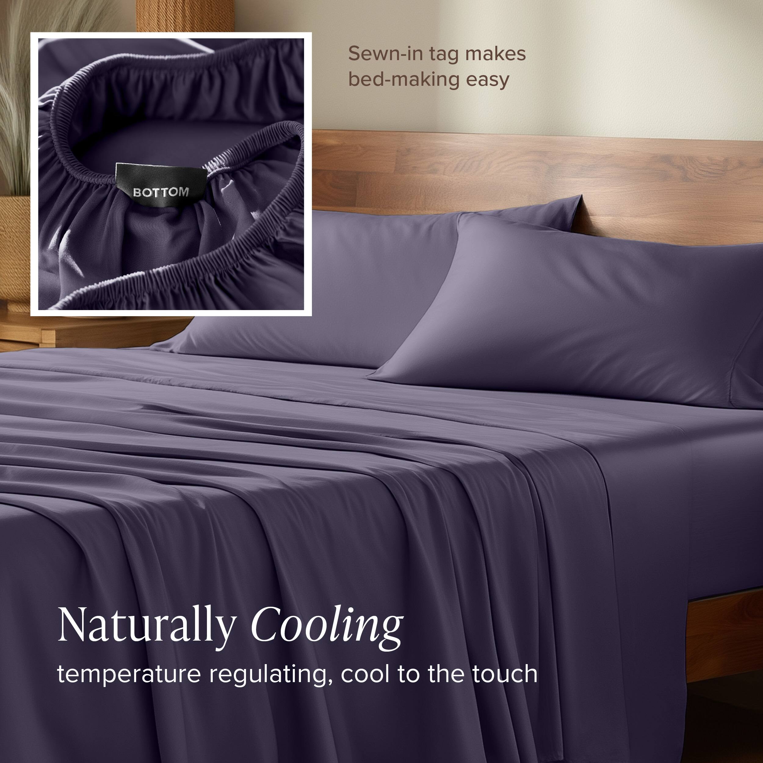 Sewn-in tag makes bed-making easy

Naturally Cooling
temperature regulating, cool to the touch