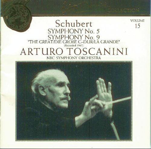 Schubert  
SYMPHONY No. 5  
SYMPHONY No. 9  
"THE GREAT / DIE GROBE C-DUR / LA GRANDE"  
(Recorded 1947)  

ARTURO TOSCANINI  
NBC SYMPHONY ORCHESTRA  

VOLUME 15
