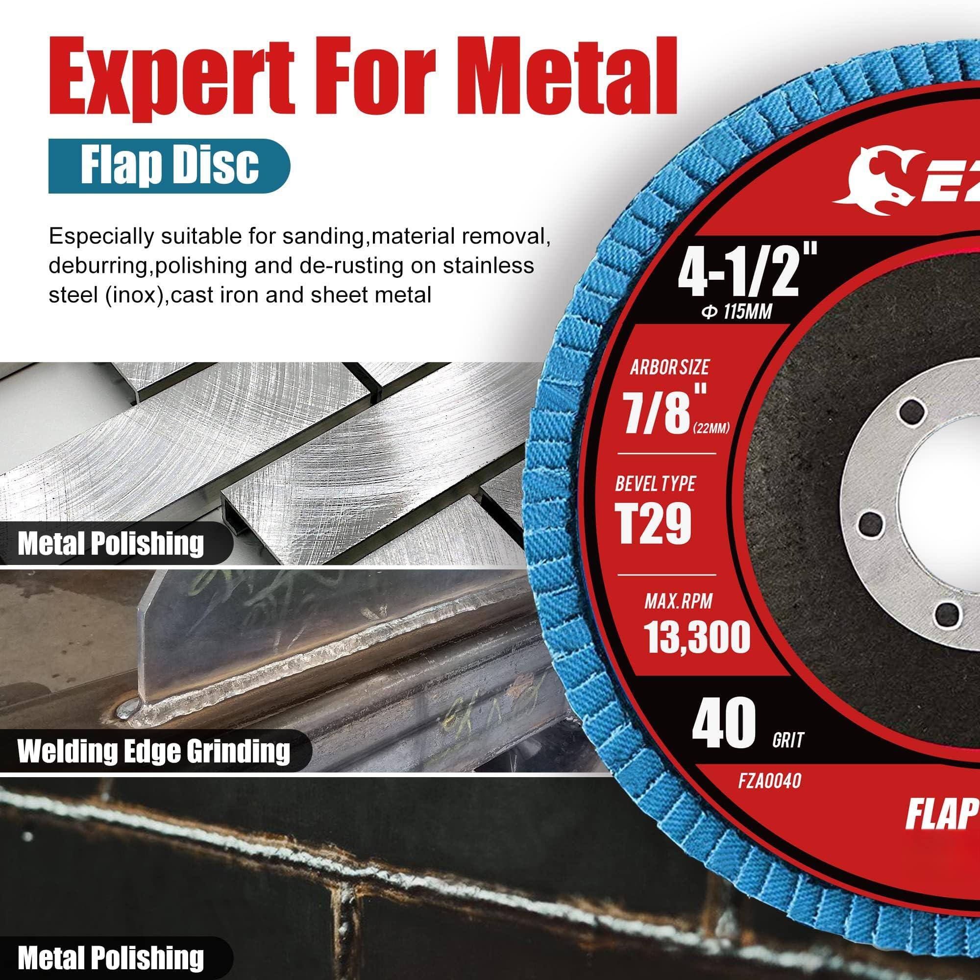 **Expert For Metal**

**Flap Disc**

Especially suitable for sanding, material removal, deburring, polishing and de-rusting on stainless steel (inox), cast iron and sheet metal

- **Metal Polishing**
- **Welding Edge Grinding**
- **Metal Polishing**

**4-1/2"**  
**Φ 115MM**

**ARBOR SIZE**  
**7/8" (22MM)**

**BEVEL TYPE**  
**T29**

**MAX. RPM**  
**13,300**

**40 GRIT**  
**FZA0040**

**FLAP**