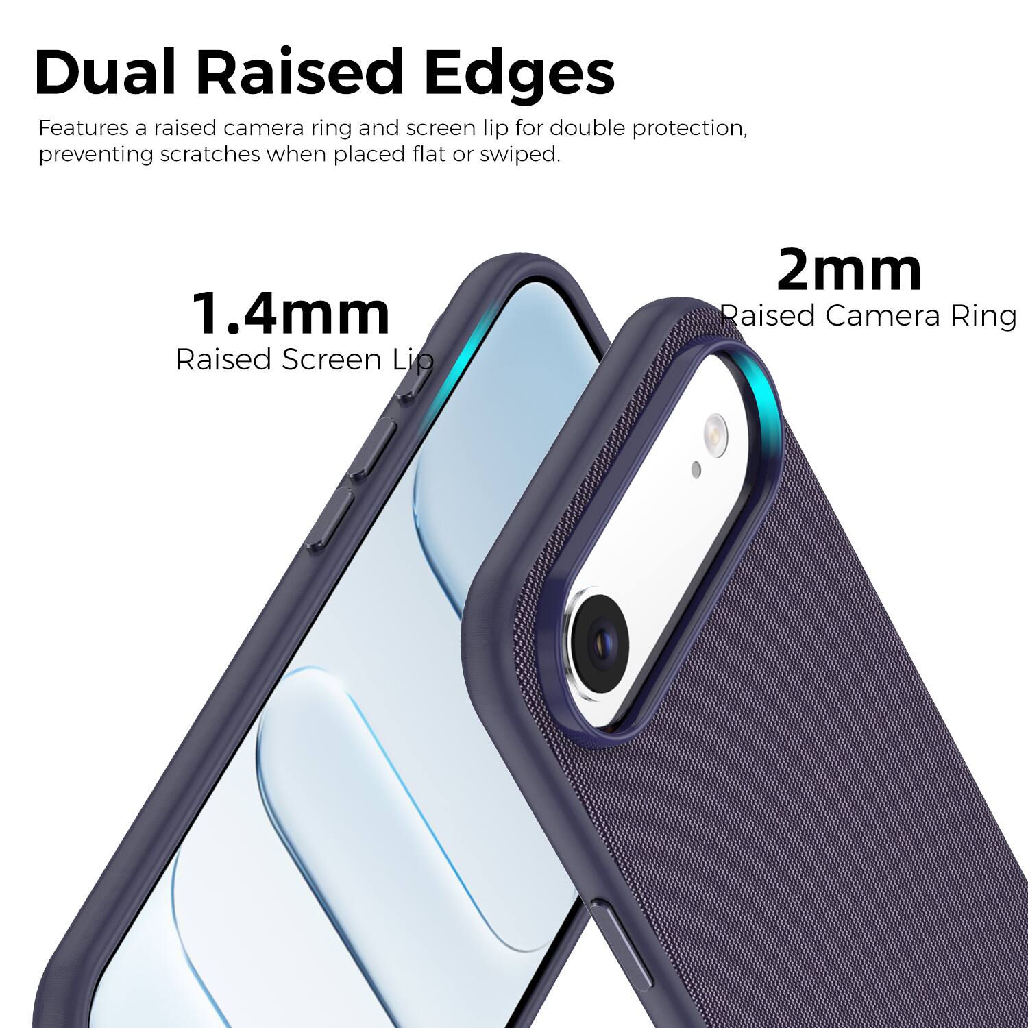 Dual Raised Edges

Features a raised camera ring and screen lip for double protection, preventing scratches when placed flat or swiped.

1.4mm Raised Screen Lip

2mm Raised Camera Ring