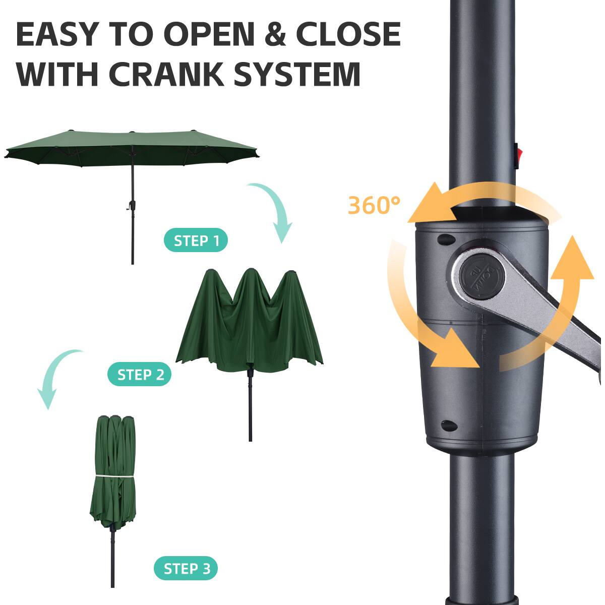 EASY TO OPEN & CLOSE WITH CRANK SYSTEM

360°

STEP 1

STEP 2

STEP 3