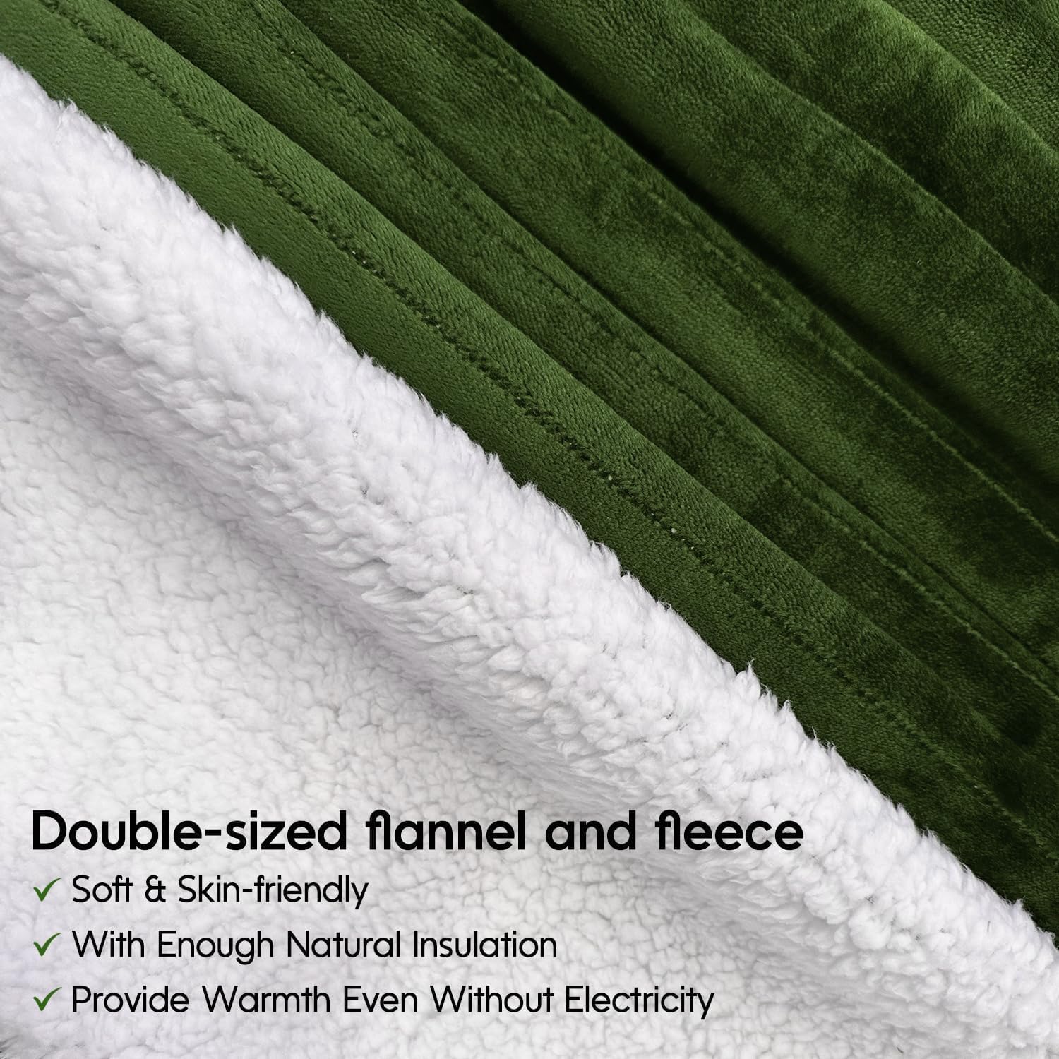 Double-sized flannel and fleece

- Soft & Skin-friendly
- With Enough Natural Insulation
- Provide Warmth Even Without Electricity