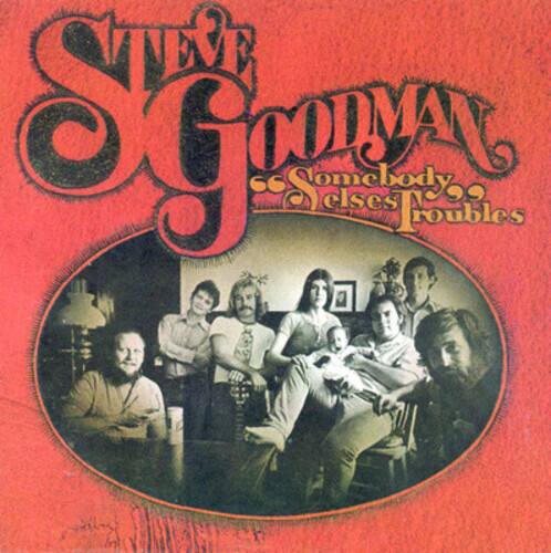 Steve Goodman  
Somebody Else's Troubles