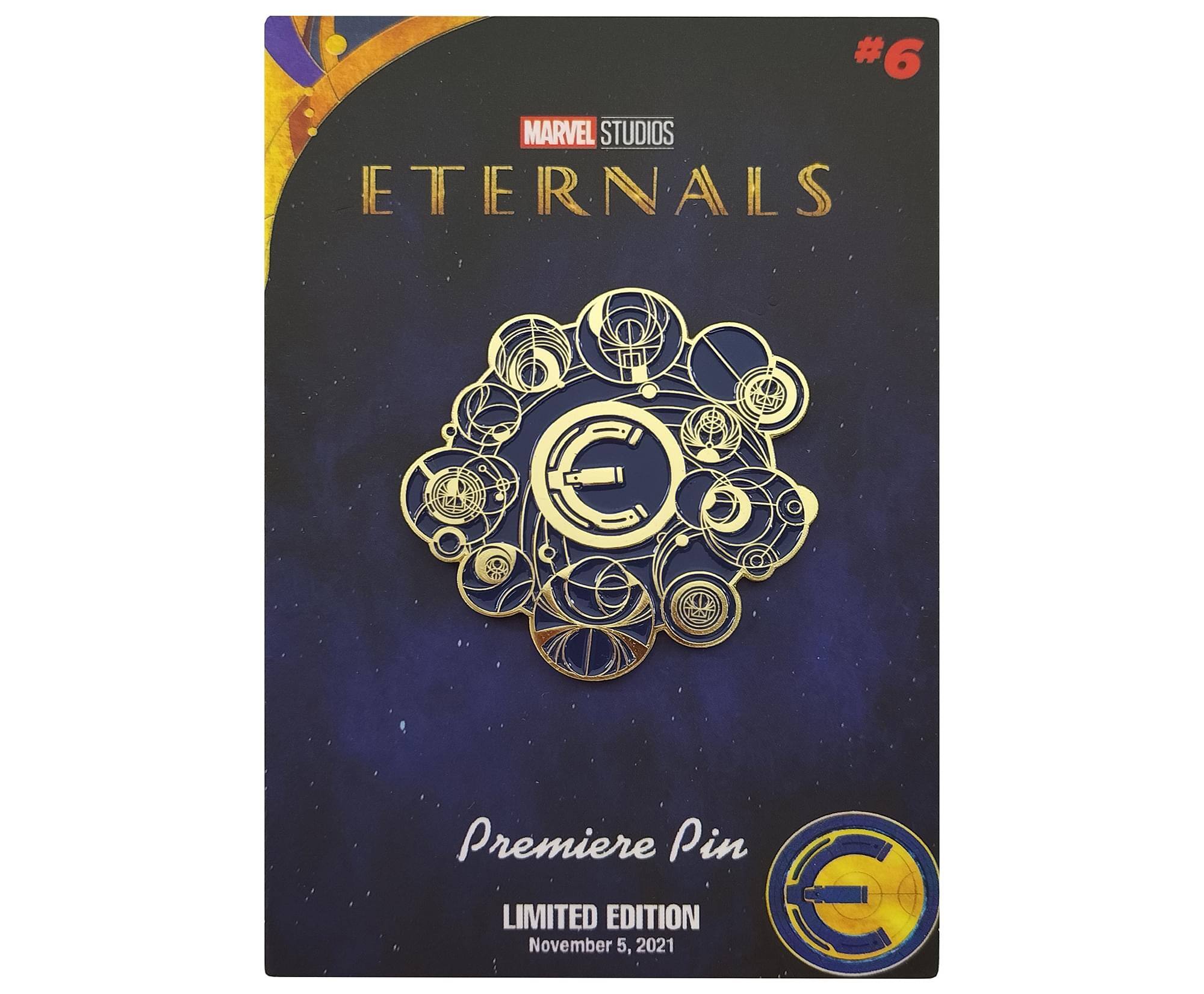 #6 MARVEL STUDIOS ETERNALS  
Premiere Pin  
LIMITED EDITION  
November 5, 2021