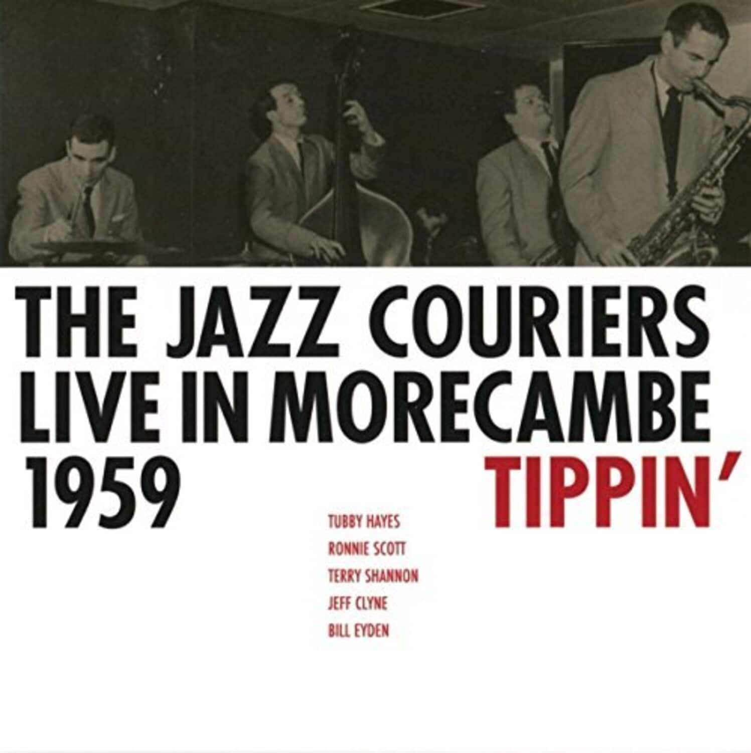 Jazz Couriers - Live In Morecambe 1959 - Tippin  - COMPACT DISCS