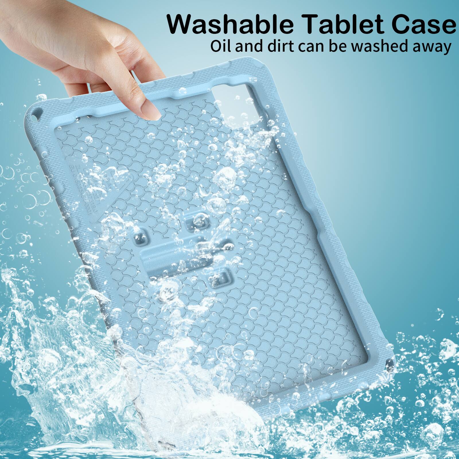 Washable Tablet Case  
Oil and dirt can be washed away