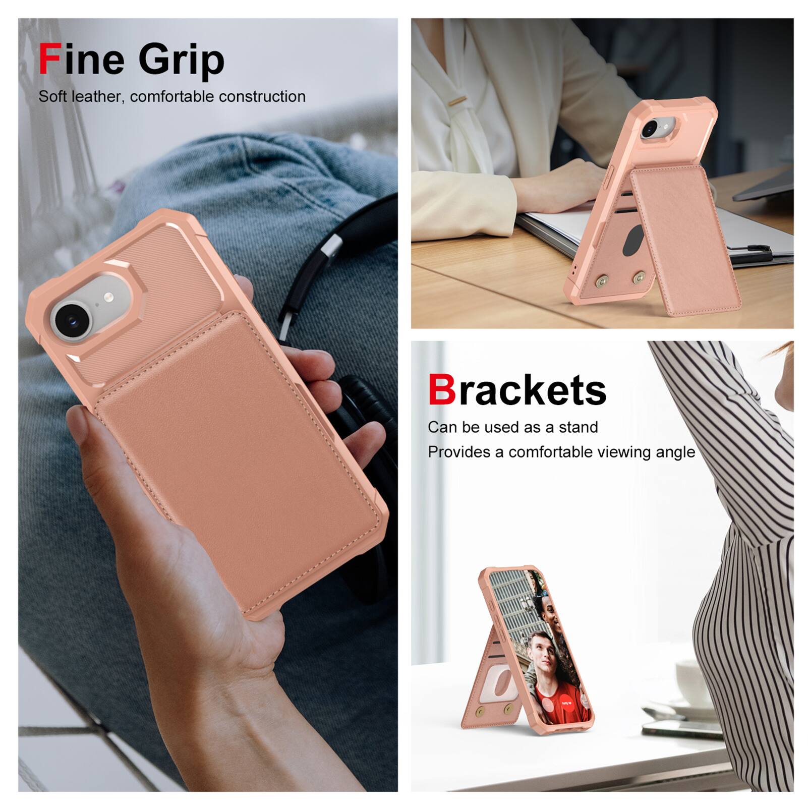 Fine Grip  
Soft leather, comfortable construction  

Brackets  
Can be used as a stand  
Provides a comfortable viewing angle