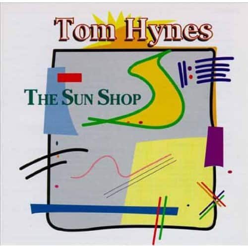Tom Hynes - Sun Shop  - COMPACT DISCS
