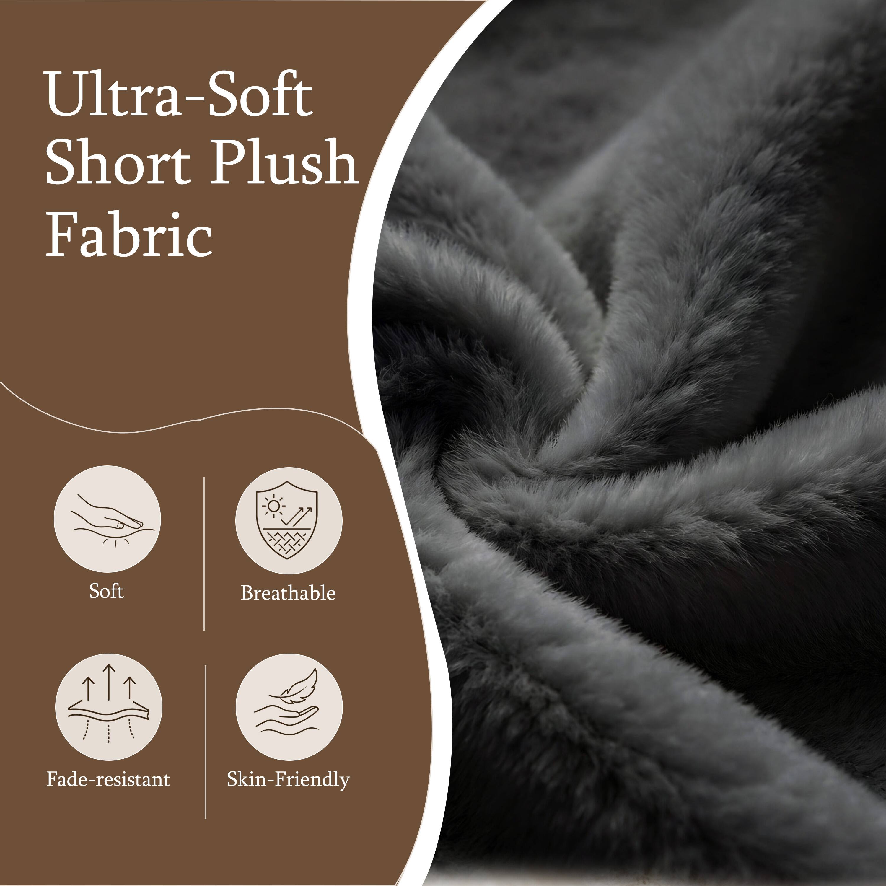 Ultra-Soft Short Plush Fabric

- Soft
- Breathable
- Fade-resistant
- Skin-Friendly