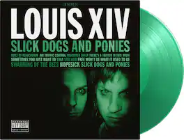 Louis XIV - Slick Dogs & Ponies - Limited 180-Gram Translucent Green Colored Vinyl - VINYL LP