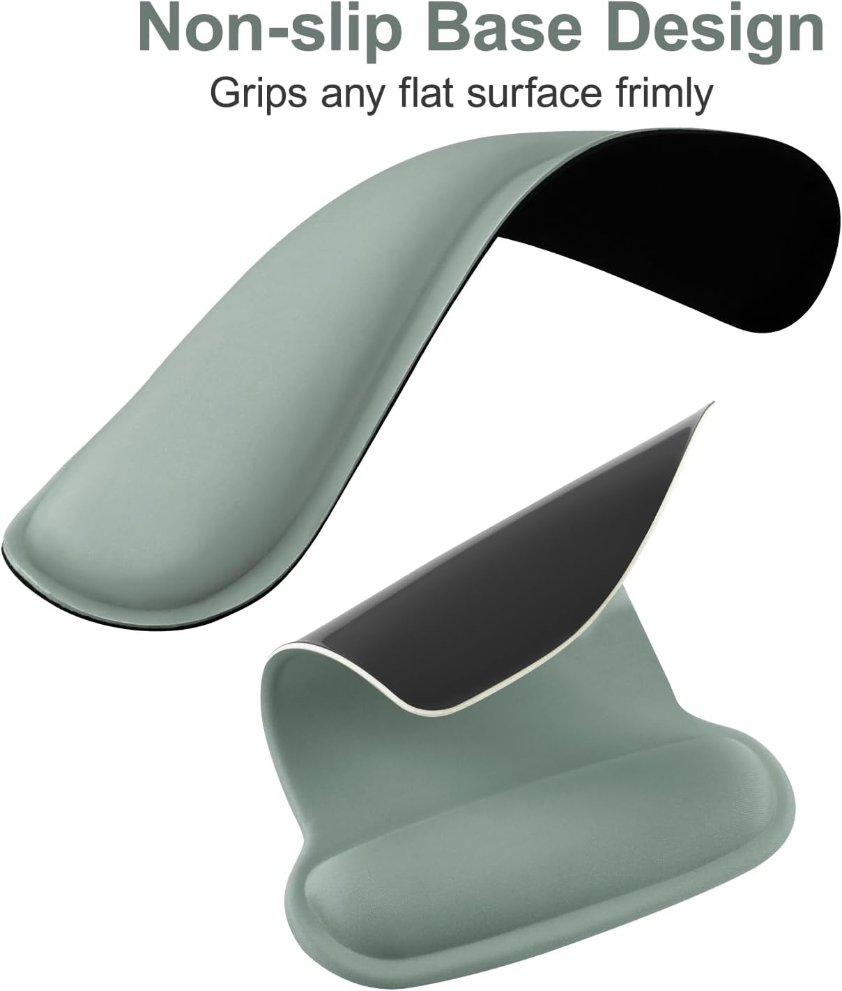 Non-slip Base Design  
Grips any flat surface firmly
