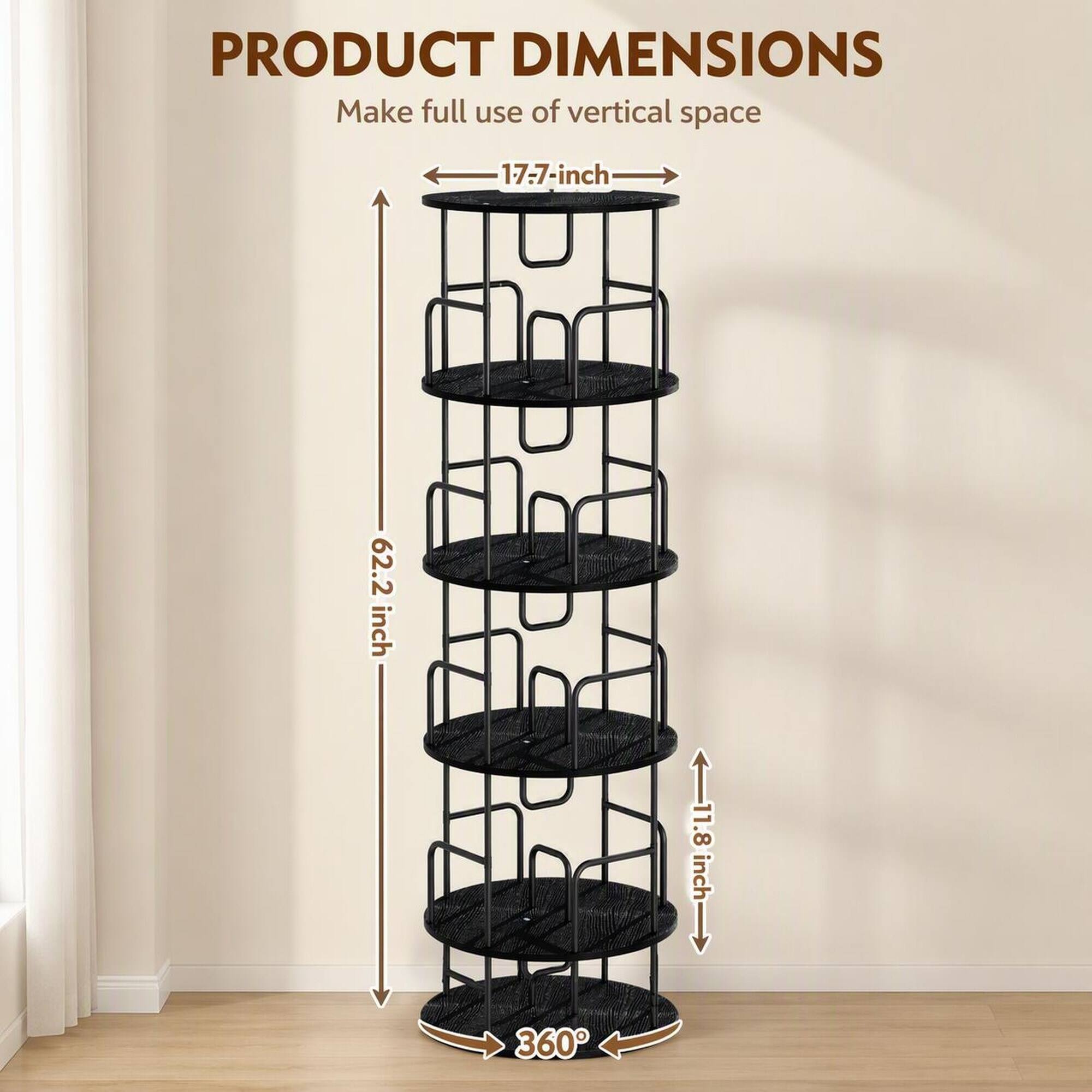 PRODUCT DIMENSIONS  
Make full use of vertical space  
17.7-inch  
62.2 inch  
11.8 inch  
360°