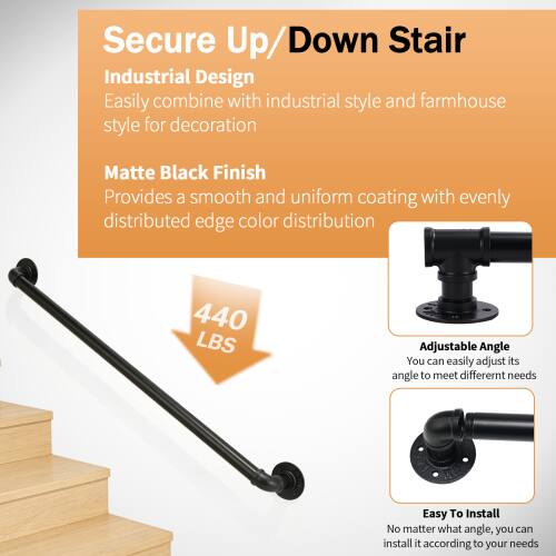 Secure Up/Down Stair  
Industrial Design  
Easily combine with industrial style and farmhouse style for decoration  

Matte Black Finish  
Provides a smooth and uniform coating with evenly distributed edge color distribution  

440 LBS Adjustable Angle  
You can easily adjust its angle to meet different needs  

Easy To Install  
No matter what angle, you can install it according to your needs