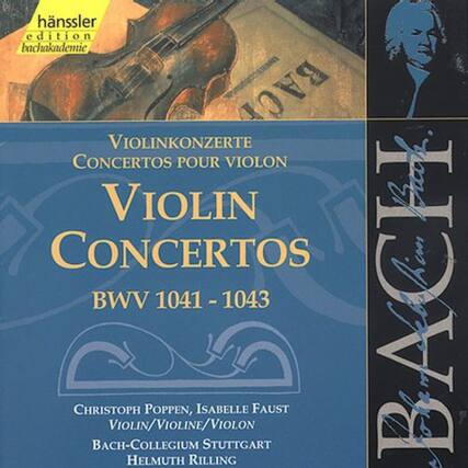 hänssler edition bachakademie
VIOLINKONZERTE
Concertos pour Violon
VIOLIN CONCERTOS
BWV 1041 - 1043
CHRISTOPH POPPEN, ISABELLE FAUST
VIOLIN/VIOLINE/VIOLON
Bach-Collegium Stuttgart
HELMUTH RILLING
BACH