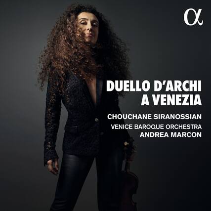 DUELO D'ARCHI A VENEZIA
CHOUCHANE SIRANOSIAN
VENICE BAROQUE ORCHESTRA
ANDREA MARCON