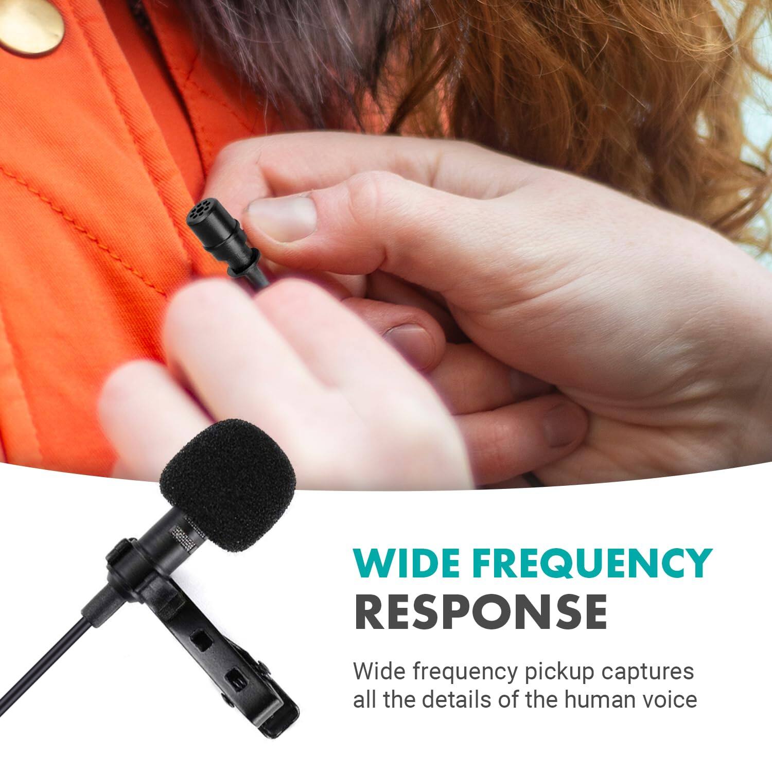 WIDE FREQUENCY RESPONSE  
Wide frequency pickup captures all the details of the human voice
