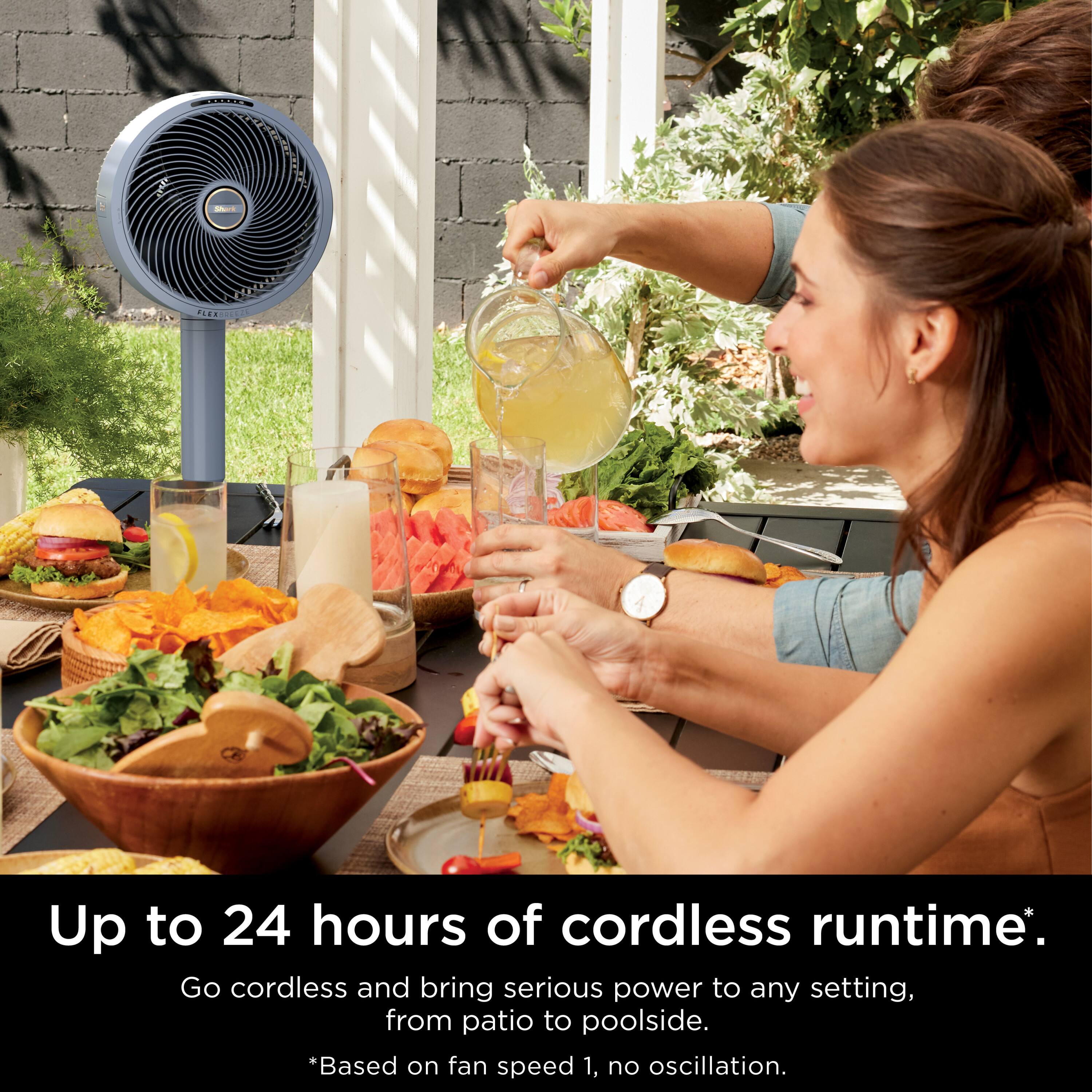 Up to 24 hours of cordless runtime. Go cordless and bring serious power to any setting, from patio to poolside. *Based on fan speed 1, no oscillation.