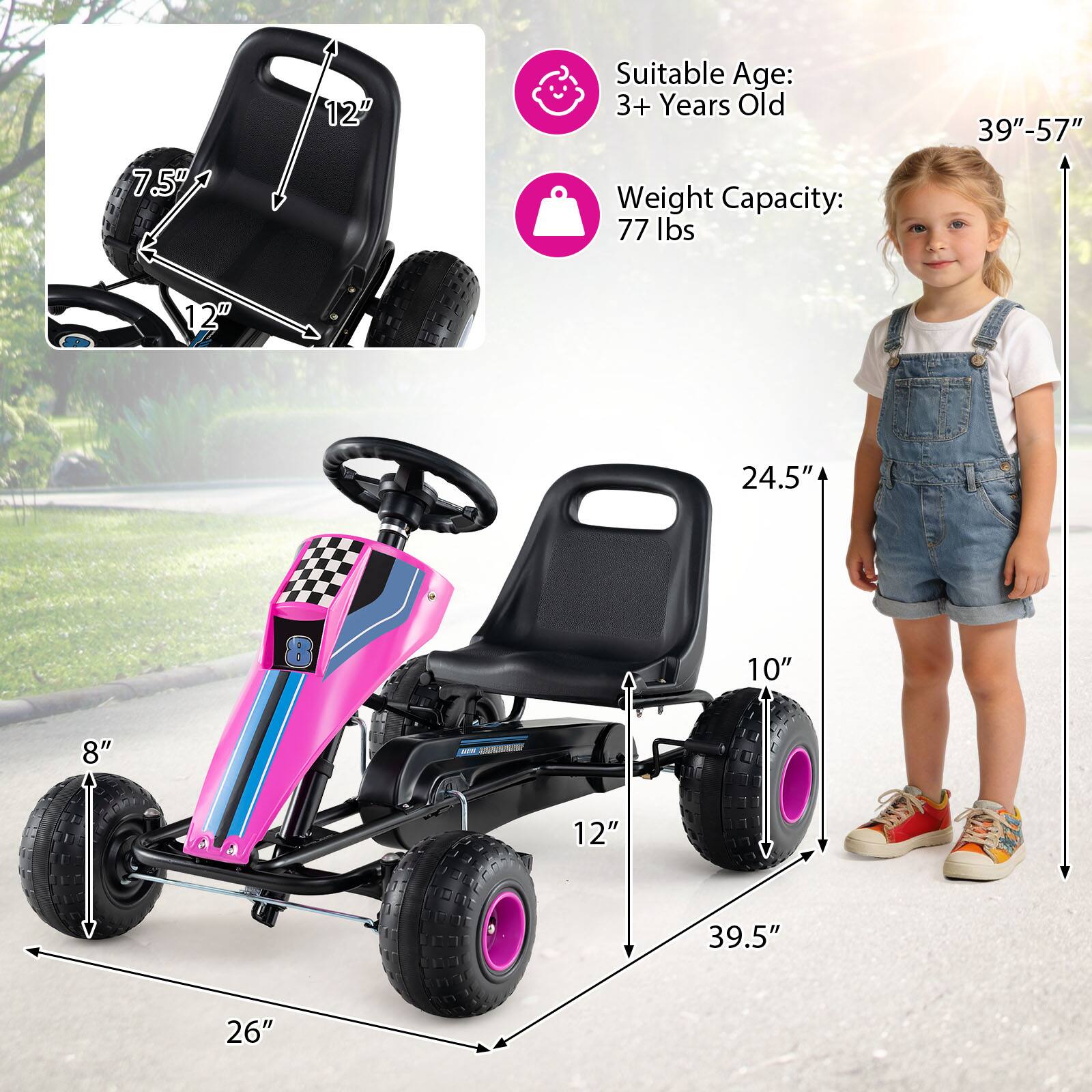 7.5" 12"  
Suitable Age: 3+ Years Old  
Weight Capacity: 77 lbs  
39"-57"  
12" 24.5" 10" 8" 12" 39.5" 26"
