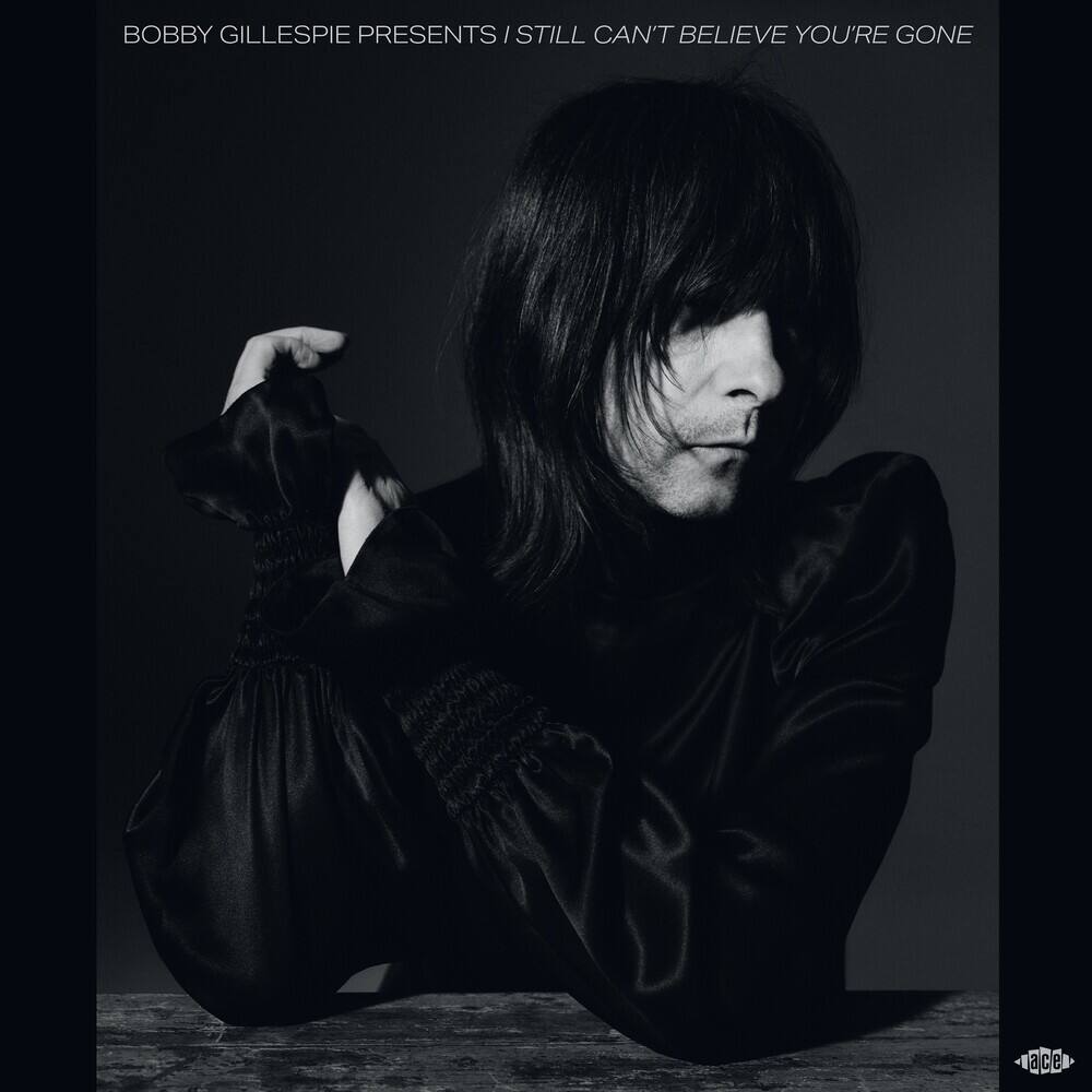 Front. Bobby Gillespie Presents I Still Can't Believe You're Gone [LP].