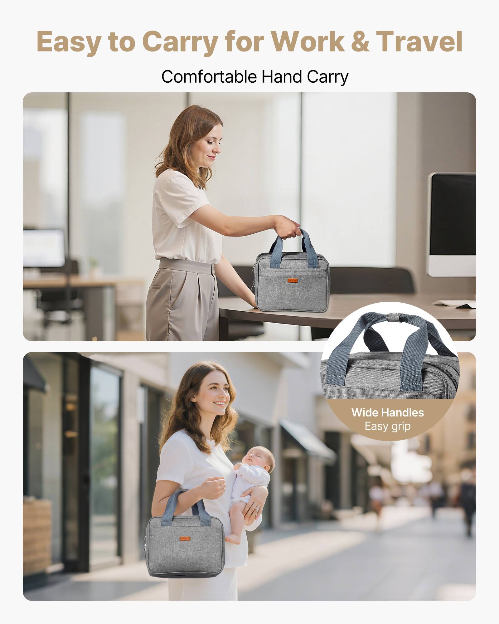 Easy to Carry for Work & Travel  
Comfortable Hand Carry  

Wide Handles  
Easy grip
