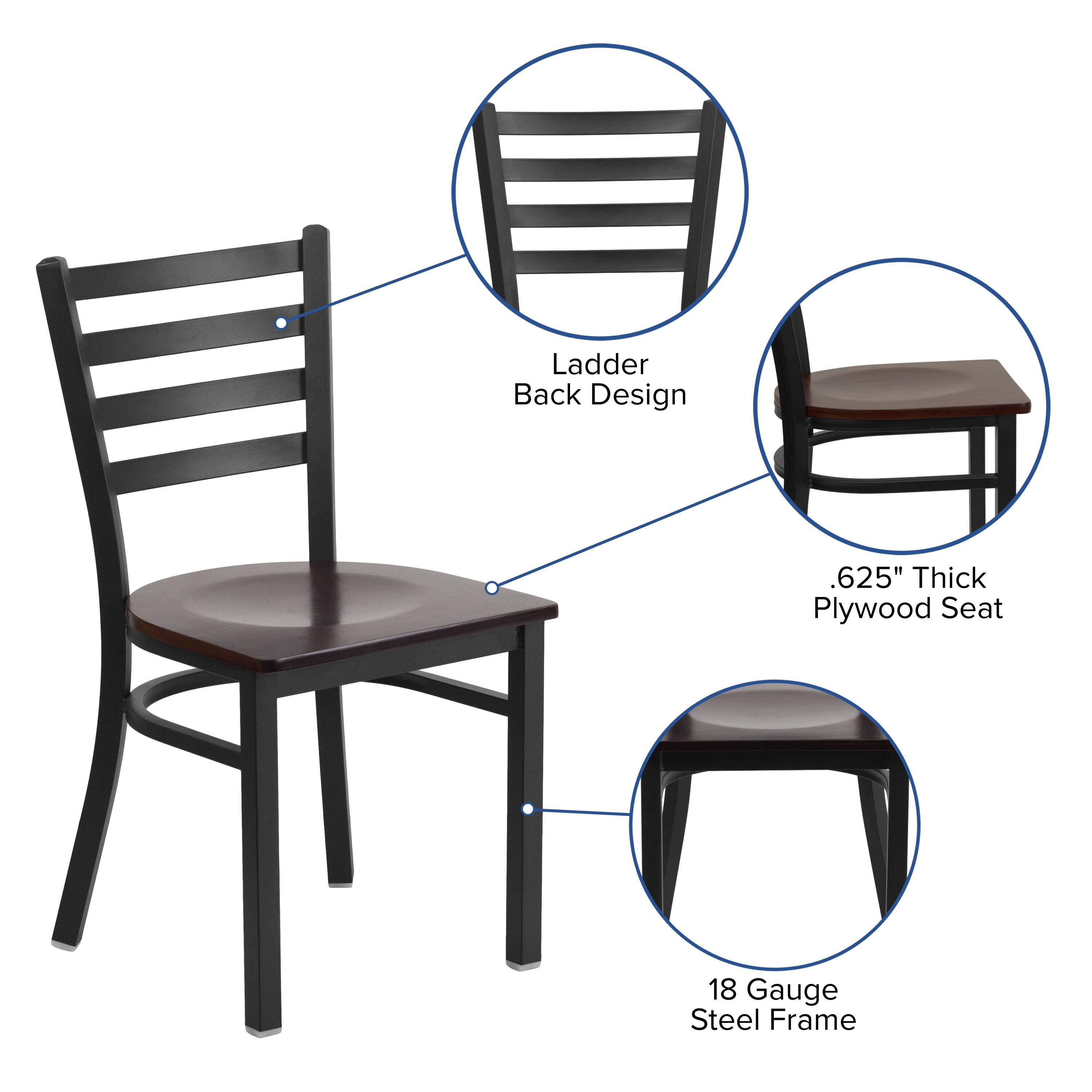 Ladder Back Design  
.625" Thick Plywood Seat  
18 Gauge Steel Frame