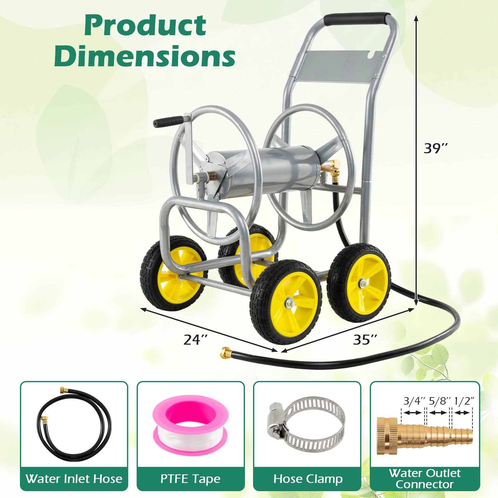 Product Dimensions: 39" x 24" x 35"  
3/4" x 5/8" x 1/2"  
Water Inlet Hose, PTFE Tape, Hose Clamp, Water Outlet Connector