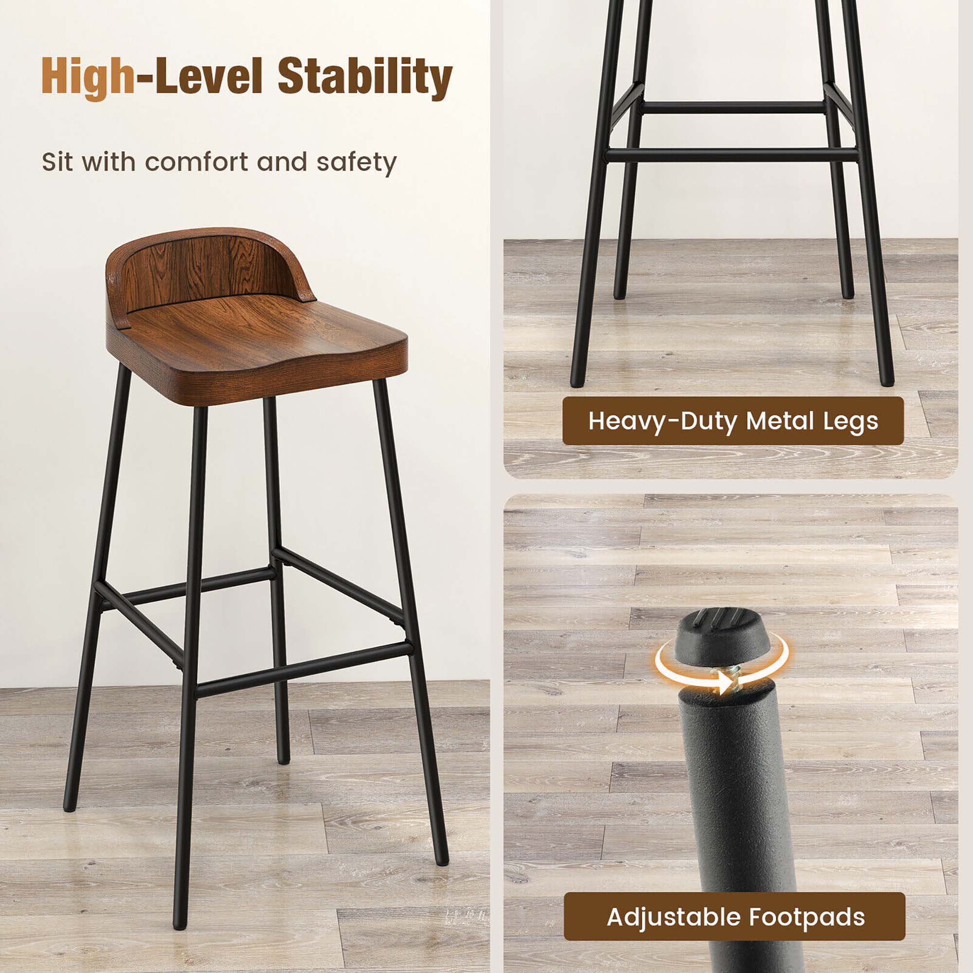 High-Level Stability  
Sit with comfort and safety  

Heavy-Duty Metal Legs  

Adjustable Footpads