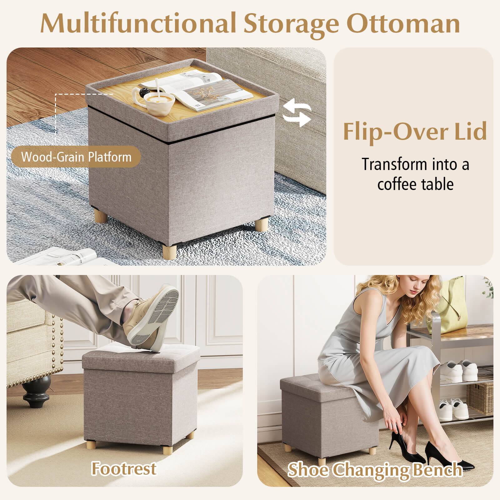 Multifunctional Storage Ottoman

- Wood-Grain Platform
- Flip-Over Lid: Transform into a coffee table
- Footrest
- Shoe Changing Bench