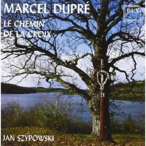 MARCEL DUPRÉ  
LE CHEMIN DE LA CROIX  

JAN SZYPOWSKI