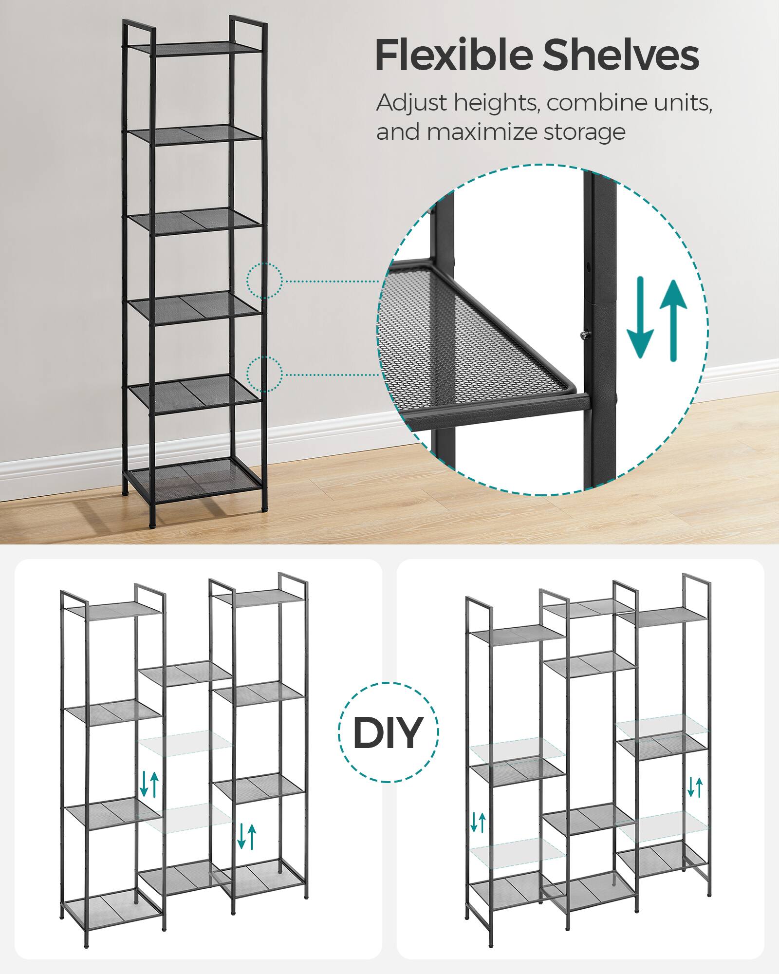 Flexible Shelves  
Adjust heights, combine units, and maximize storage  

DIY