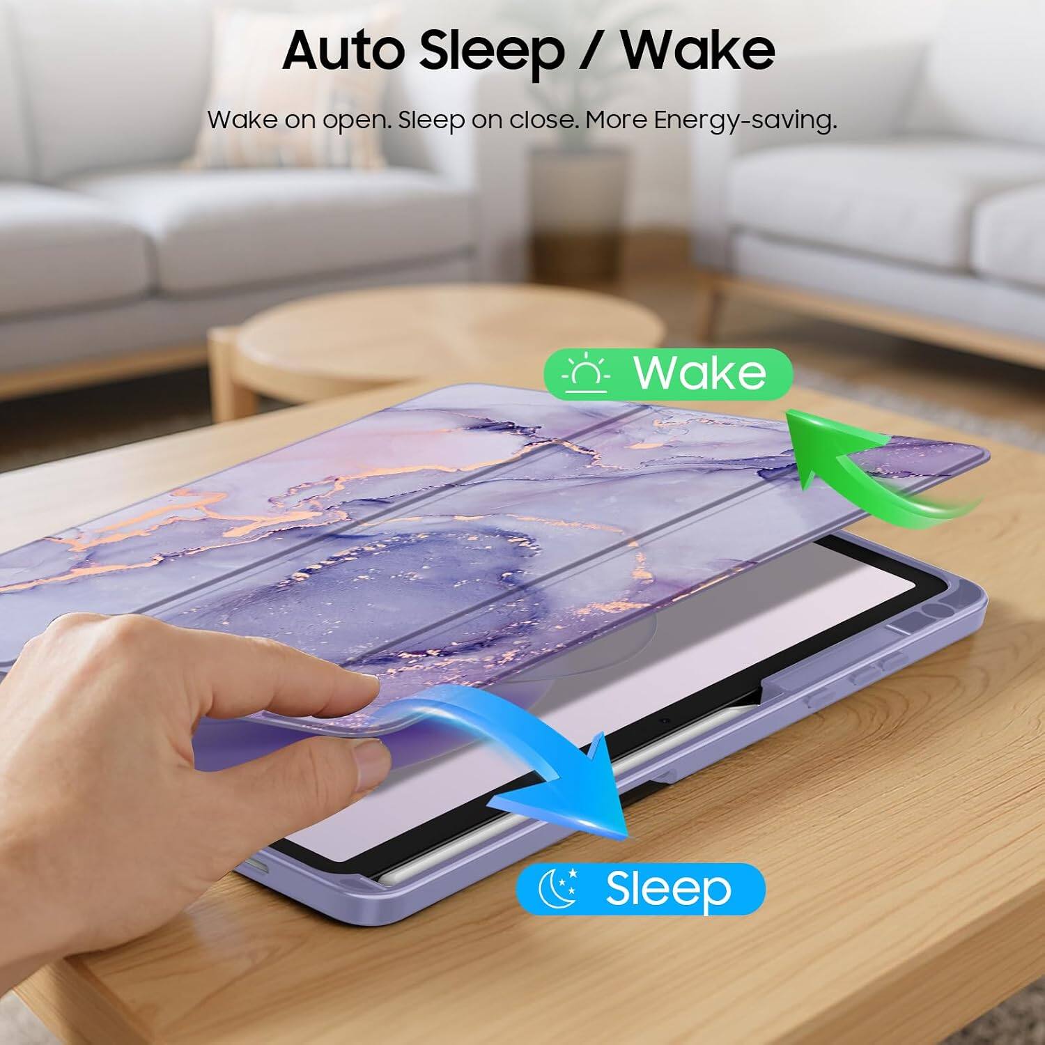 Auto Sleep / Wake  
Wake on open. Sleep on close. More Energy-saving.