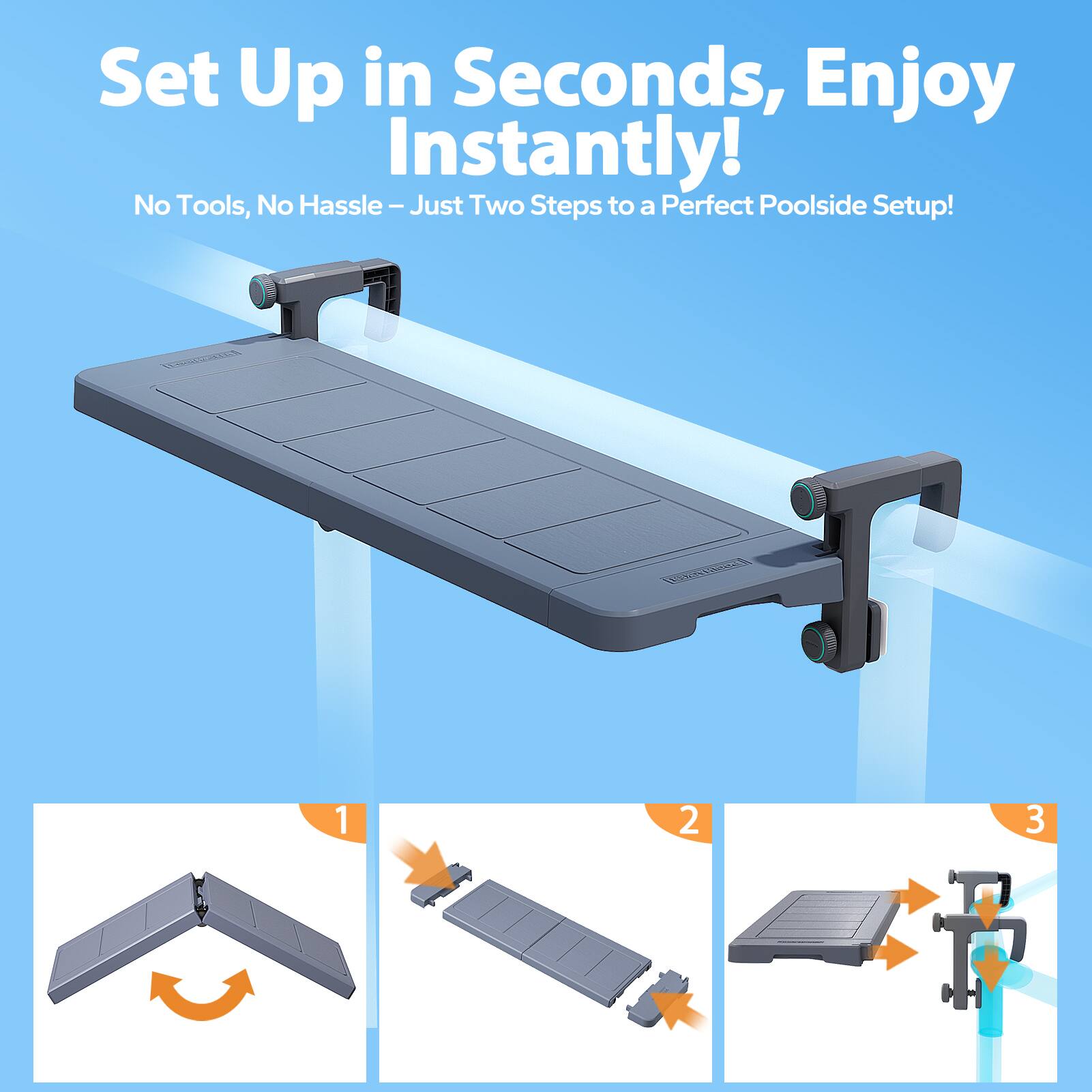 Set Up in Seconds, Enjoy Instantly!  
No Tools, No Hassle – Just Two Steps to a Perfect Poolside Setup!
