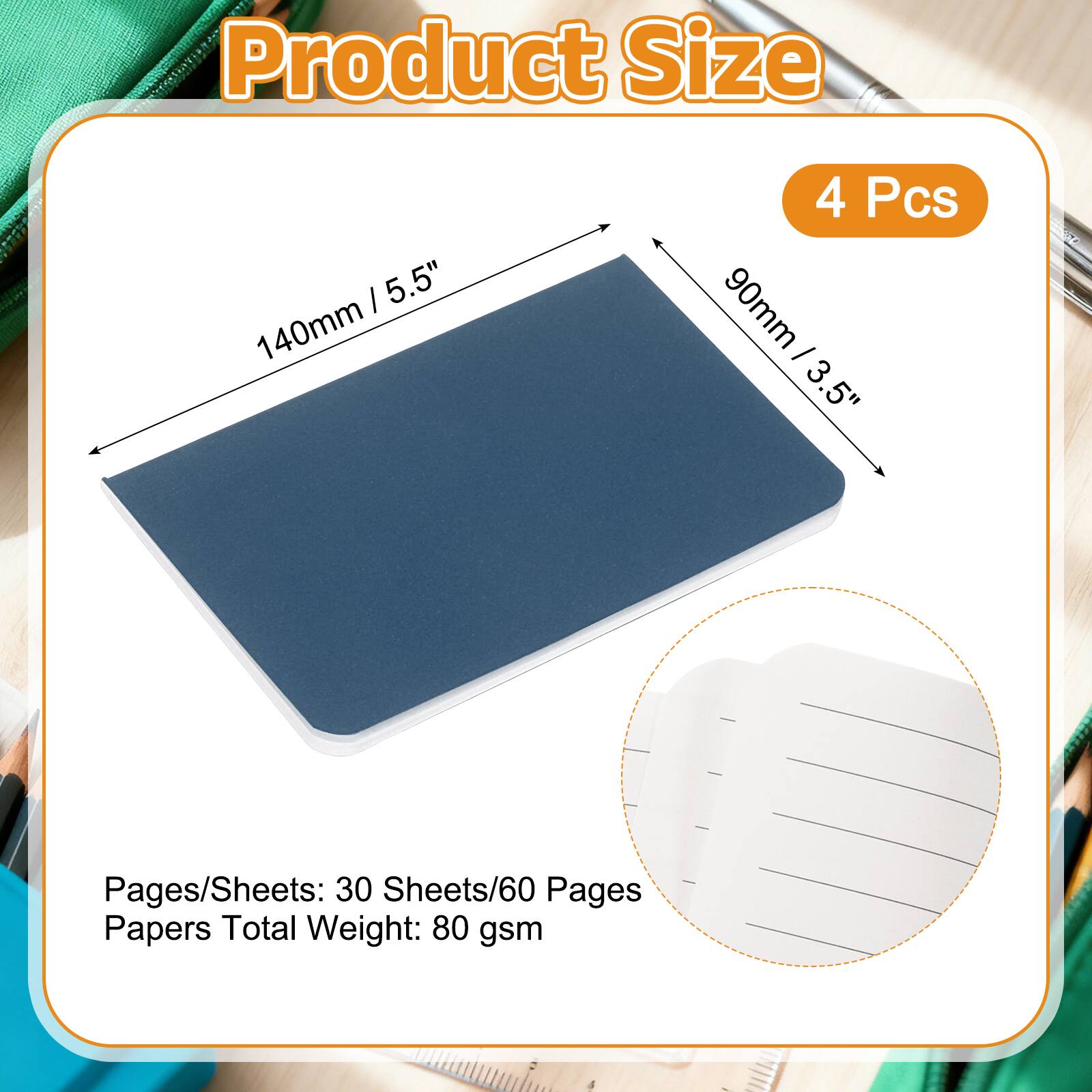 Product Size: 5.5" (140mm) x 3.5" (90mm)  
4 Pcs  
Pages/Sheets: 30 Sheets/60 Pages  
Papers Total Weight: 80 gsm