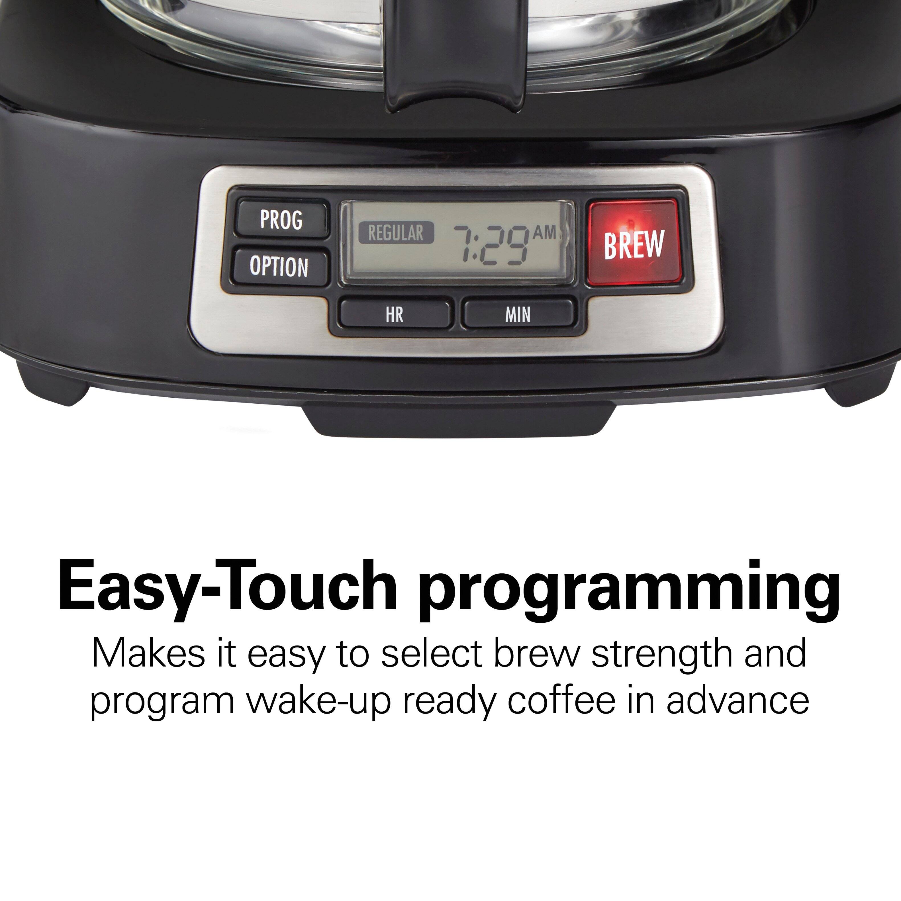 Easy-Touch programming  
Makes it easy to select brew strength and program wake-up ready coffee in advance