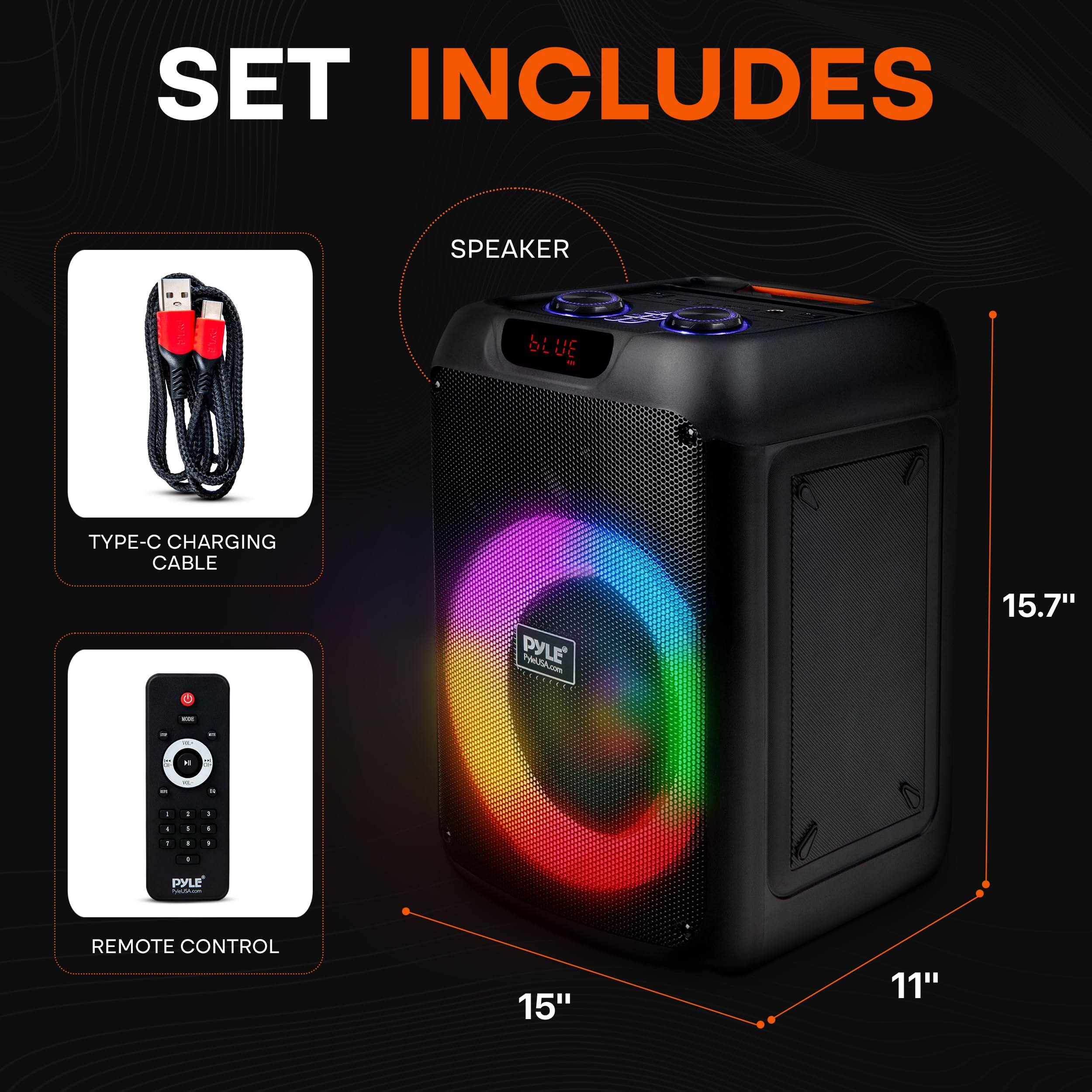 SET INCLUDES  
- SPEAKER  
- TYPE-C CHARGING CABLE  
- REMOTE CONTROL  

Dimensions:  
- 15.7" (height)  
- 15" (width)  
- 11" (depth)