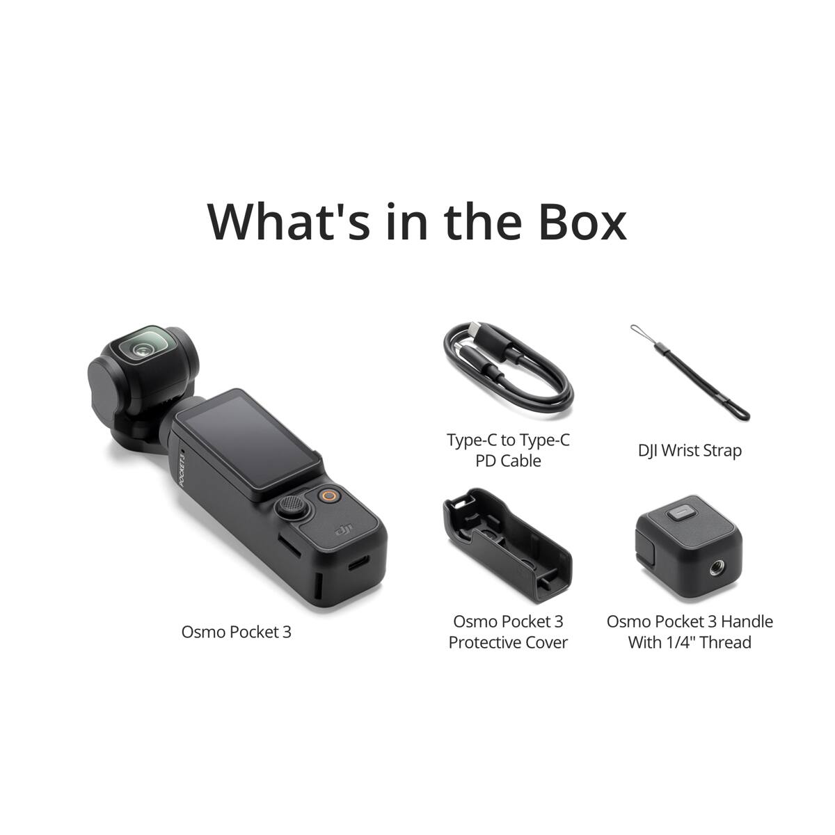 What's in the Box

- POCETS Type-C to Type-C PD Cable
- DJI Wrist Strap
- Osmo Pocket 3
- Osmo Pocket 3 Protective Cover
- Osmo Pocket 3 Handle With 1/4" Thread