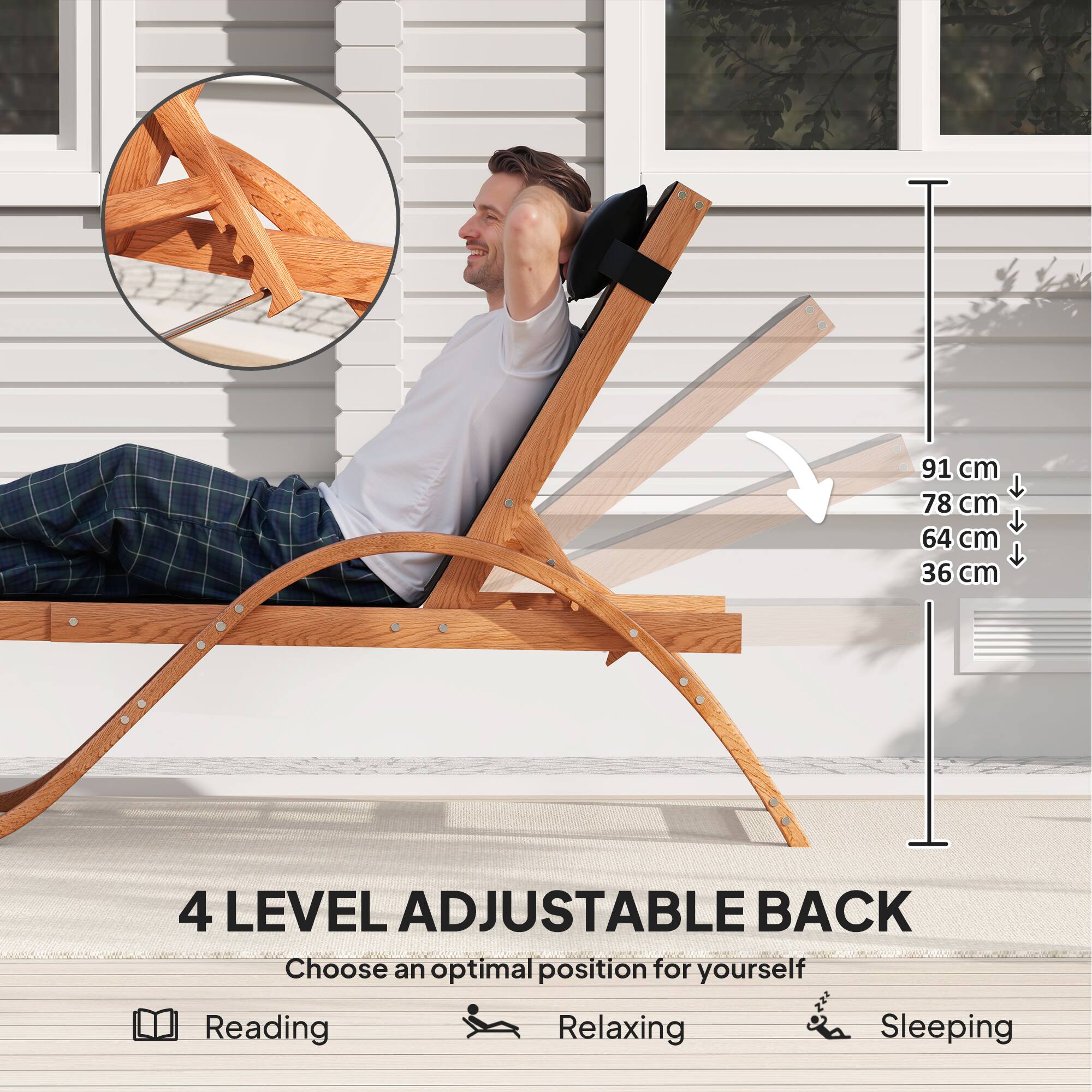 4 LEVEL ADJUSTABLE BACK

Choose an optimal position for yourself

Reading
Relaxing
Sleeping

91 cm
78 cm
64 cm
36 cm