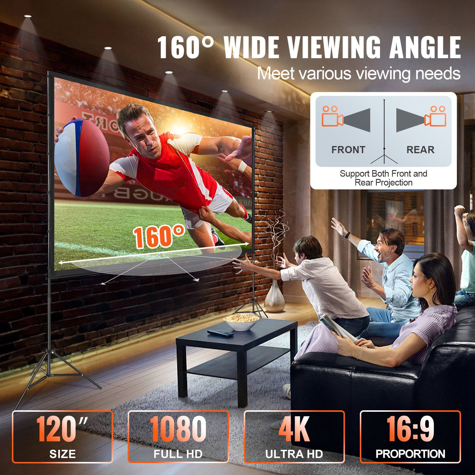 160° WIDE VIEWING ANGLE Meet various viewing needs
120" SIZE
1080 FULL HD
4K ULTRA HD
16:9 PROPORTION
Support Both Front and Rear Projection