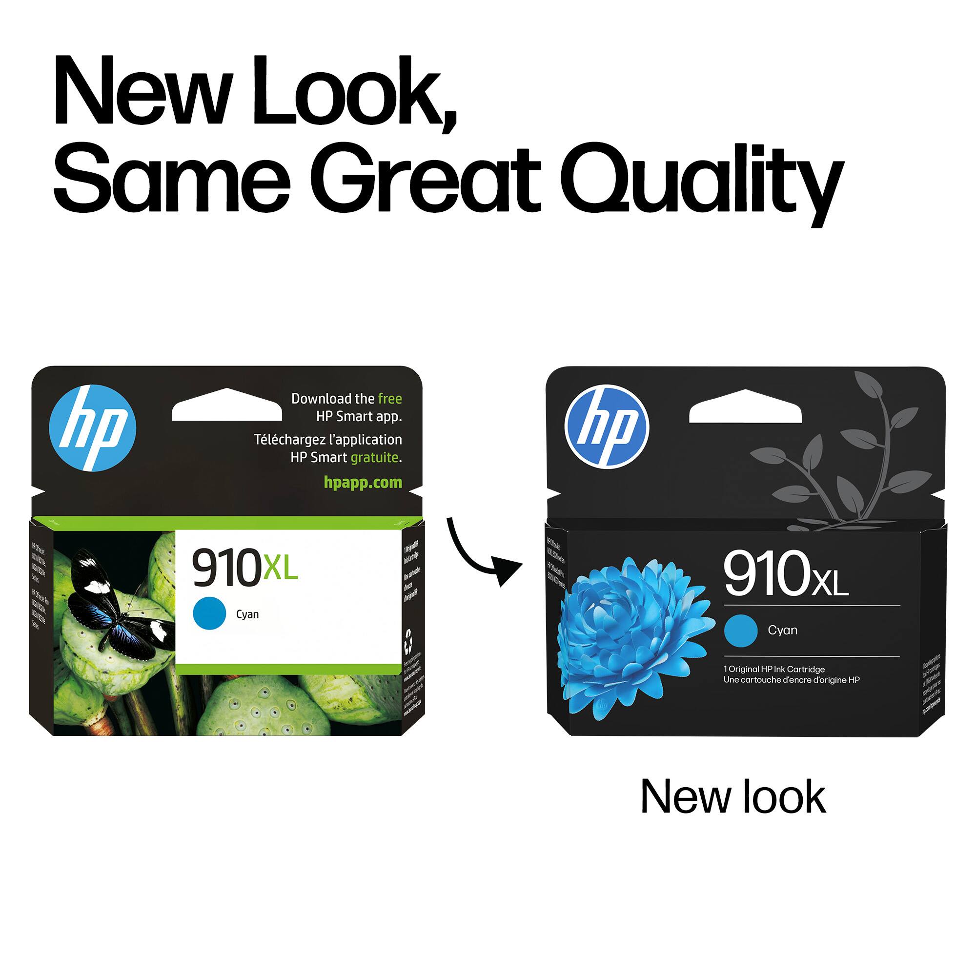 New Look, Same Great Quality

Download the free HP Smart app.
Téléchargez l'application HP Smart gratuite.

hpapp.com

910XL Cyan

Une cartouche d'encre d'origine HP

New look