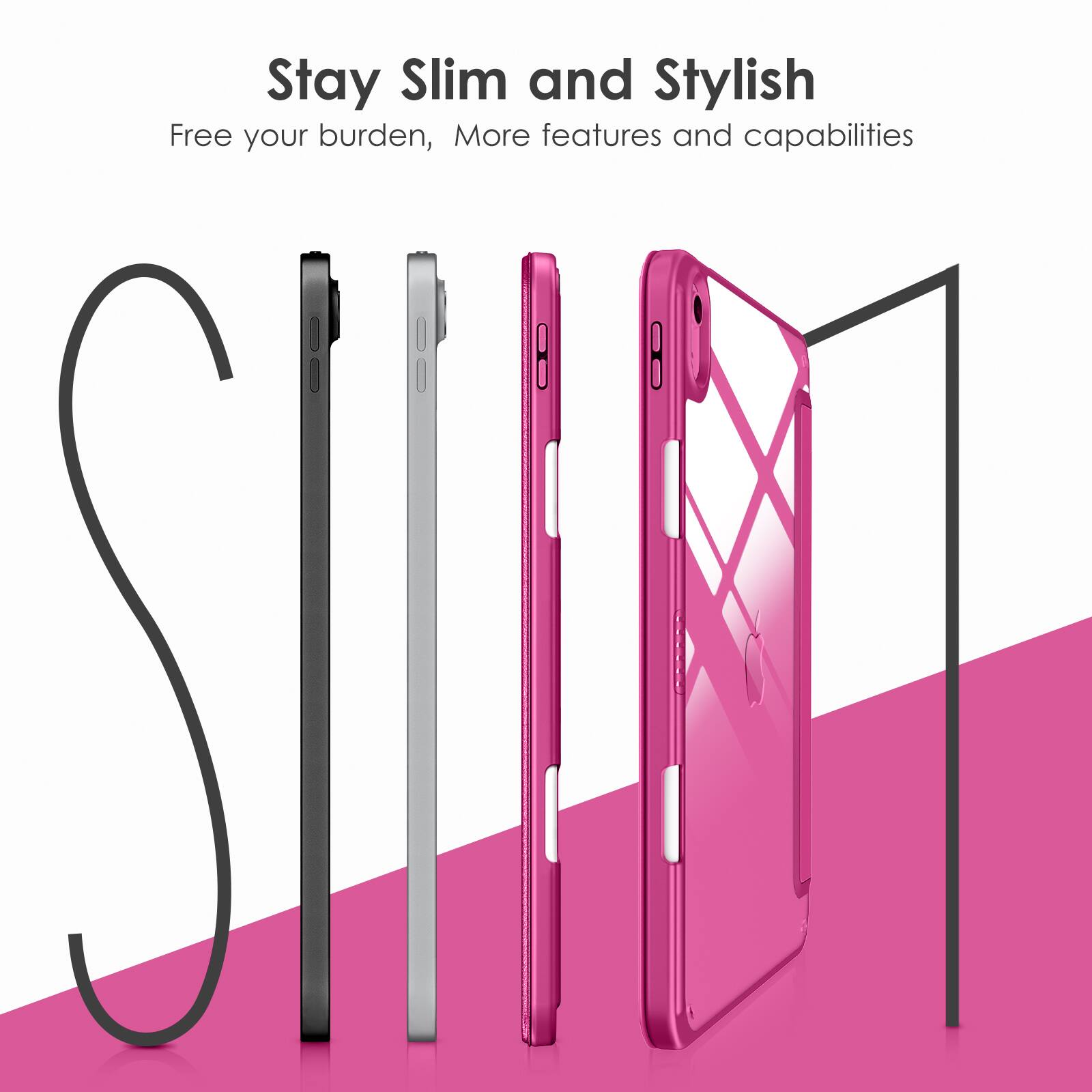 Stay Slim and Stylish  
Free your burden, More features and capabilities