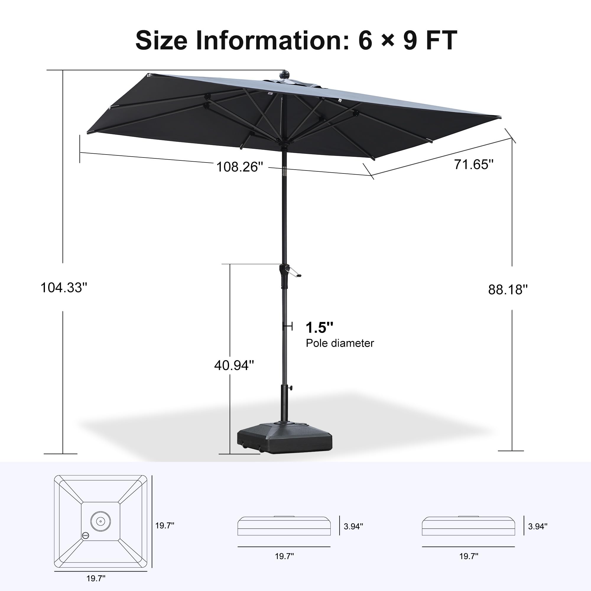Size Information: 6 x 9 FT  
108.26"  
71.65"  
104.33"  
88.18"  
1.5" Pole diameter  
40.94"  
19.7"  
3.94"  
3.94"  
19.7"  
19.7"  
19.7"