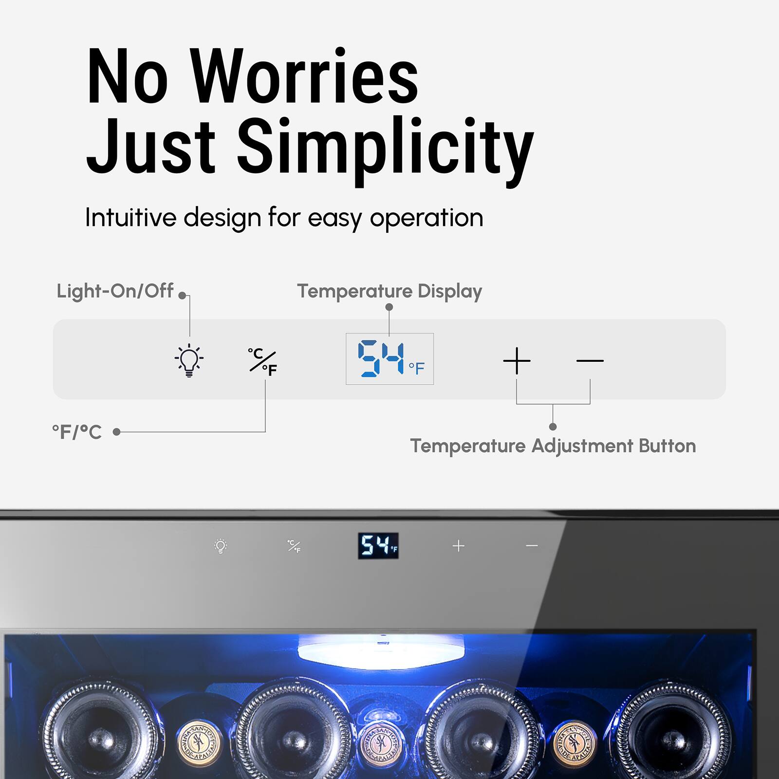 No Worries Just Simplicity, Intuitive design for easy operation, Light-On/Off, Temperature Display, °F/°C, 54°F, + -, Temperature Adjustment Button, 54°F.