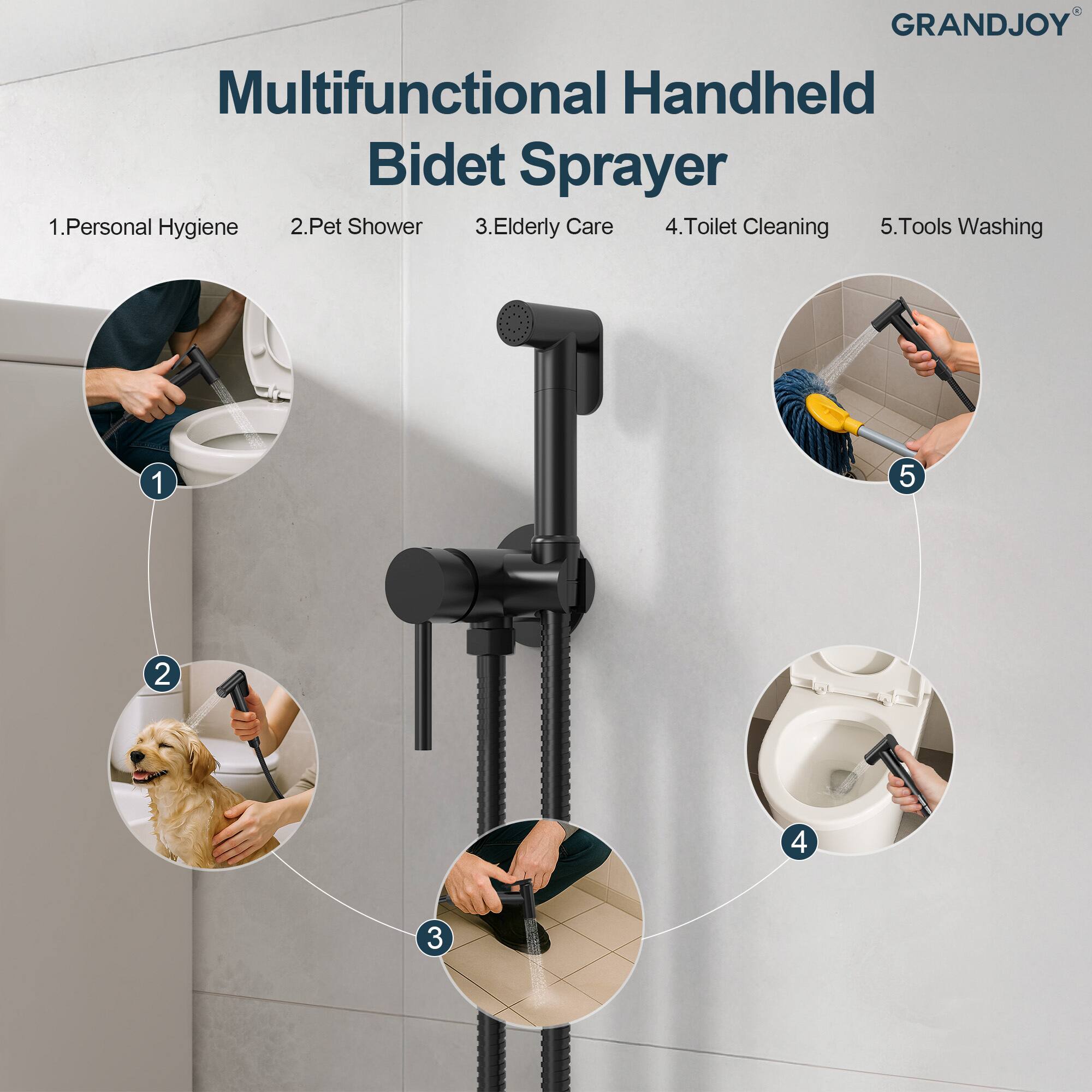 GRANDJOY Multifunctional Handheld Bidet Sprayer

1. Personal Hygiene
2. Pet Shower
3. Elderly Care
4. Toilet Cleaning
5. Tools Washing