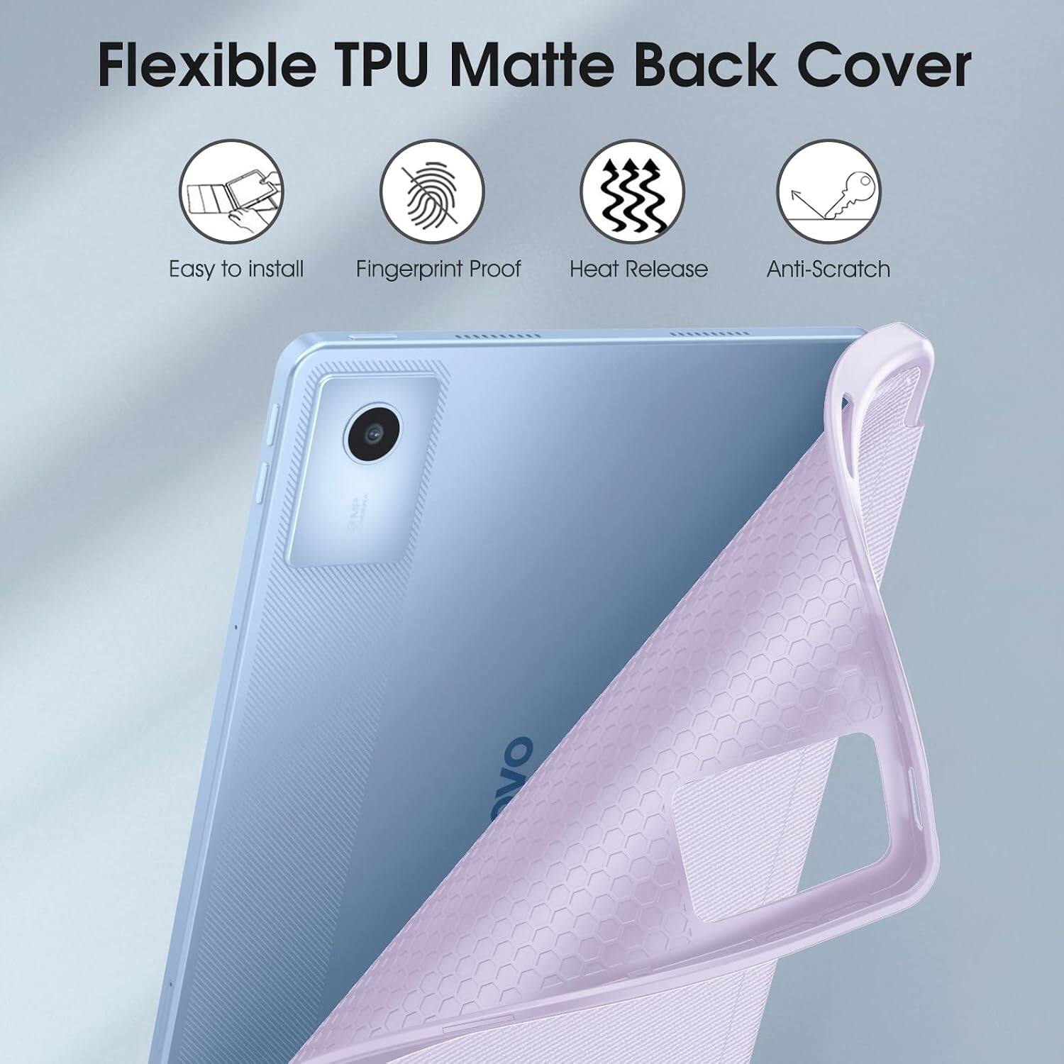 Flexible TPU Matte Back Cover

- Easy to install
- Fingerprint Proof
- Heat Release
- Anti-Scratch