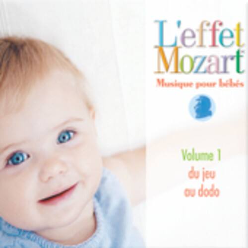 L'effet Mozart  
Musique pour bébés  

Volume 1  
du jeu ou dodo